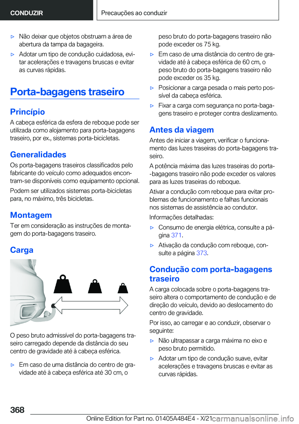 BMW 7 SERIES 2022  Manual do condutor (in Portuguese) 'x�N�ã�o��d�e�i�x�a�r��q�u�e��o�b�j�e�t�o�s��o�b�s�t�r�u�a�m��a��á�r�e�a��d�e
�a�b�e�r�t�u�r�a��d�a��t�a�m�p�a��d�a��b�a�g�a�g�e�i�r�a�.'x�A�d�o�t�a�r��u�m��t�i�p�o��d�e��c�o�