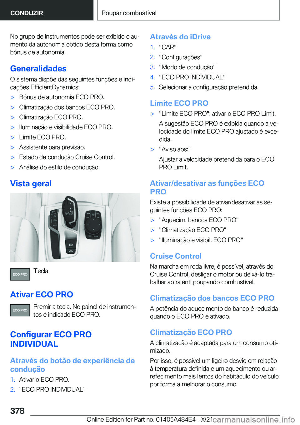 BMW 7 SERIES 2022  Manual do condutor (in Portuguese) �N�o��g�r�u�p�o��d�e��i�n�s�t�r�u�m�e�n�t�o�s��p�o�d�e��s�e�r��e�x�i�b�i�d�o��o��a�uª
�m�e�n�t�o��d�a��a�u�t�o�n�o�m�i�a��o�b�t�i�d�o��d�e�s�t�a��f�o�r�m�a��c�o�m�o
�b�ó�n�u�s��d�e�