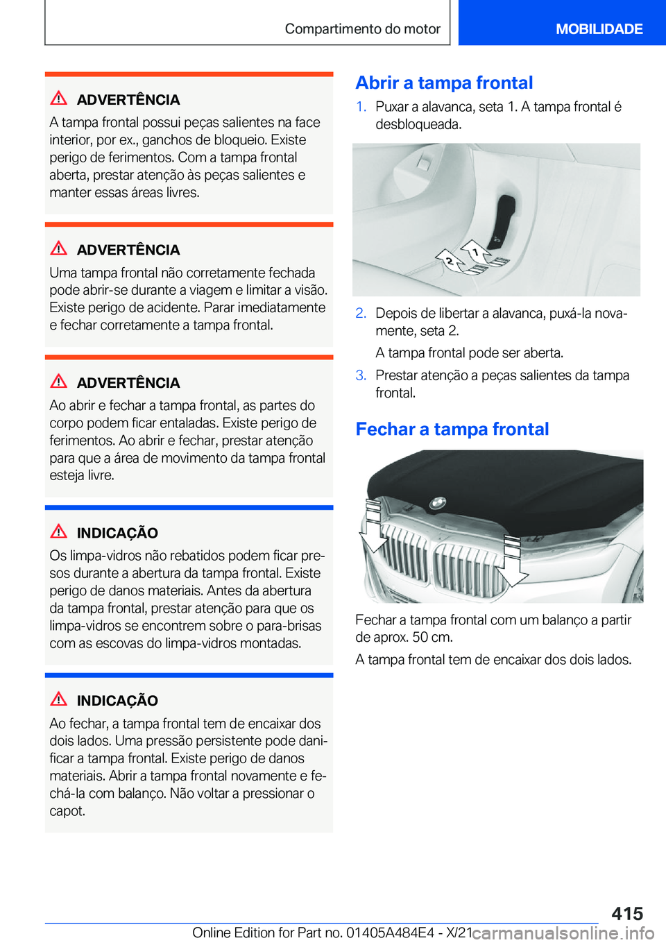 BMW 7 SERIES 2022  Manual do condutor (in Portuguese) �A�D�V�E�R�T�Ê�N�C�I�A
�A��t�a�m�p�a��f�r�o�n�t�a�l��p�o�s�s�u�i��p�e�