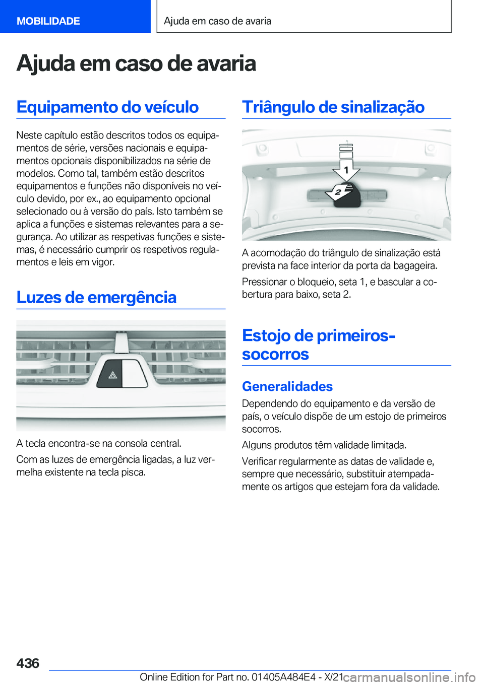 BMW 7 SERIES 2022  Manual do condutor (in Portuguese) �A�j�u�d�a��e�m��c�a�s�o��d�e��a�v�a�r�i�a�E�q�u�i�p�a�m�e�n�t�o��d�o��v�e�