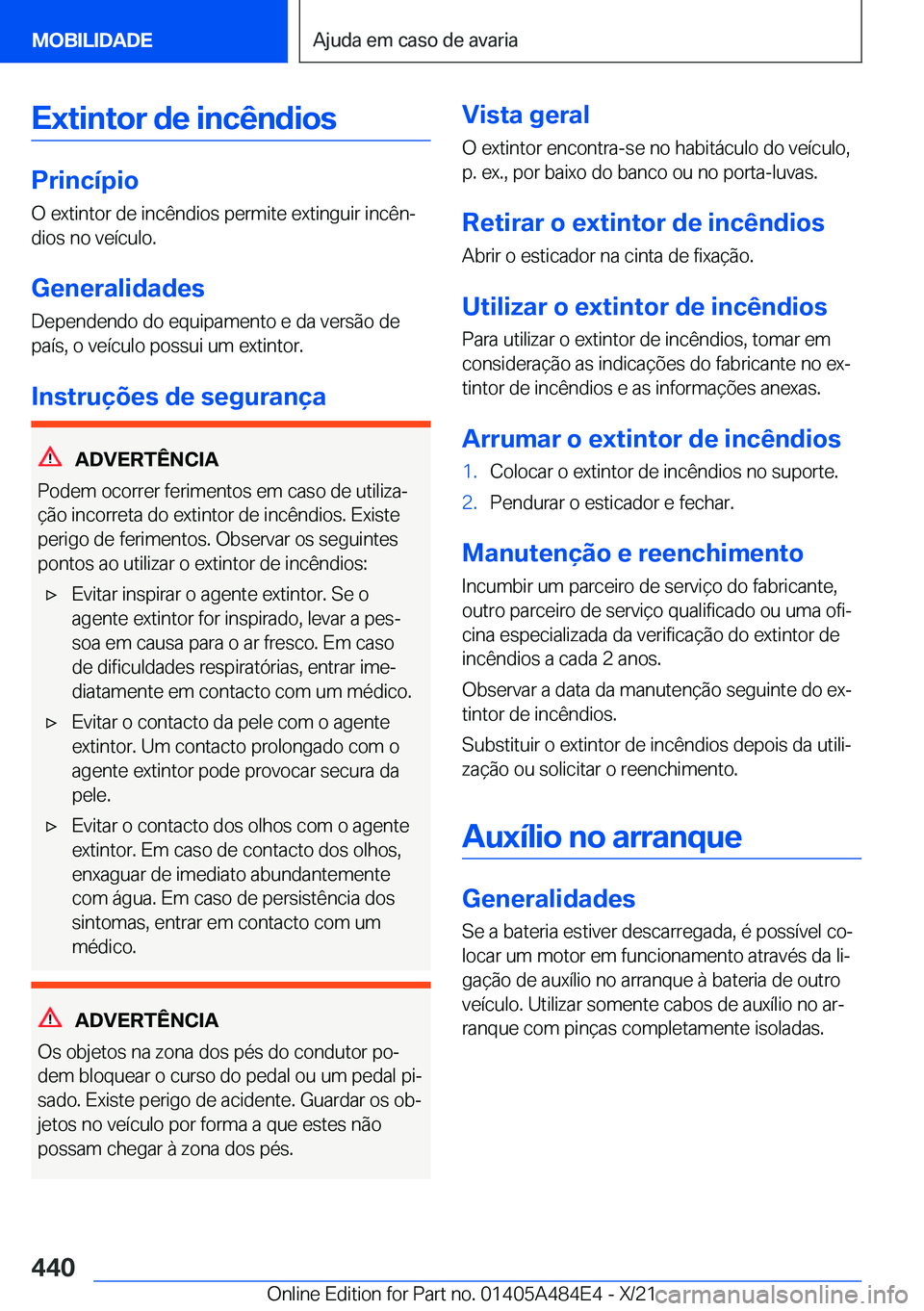 BMW 7 SERIES 2022  Manual do condutor (in Portuguese) �E�x�t�i�n�t�o�r��d�e��i�n�c�ê�n�d�i�o�s
�P�r�i�n�c�