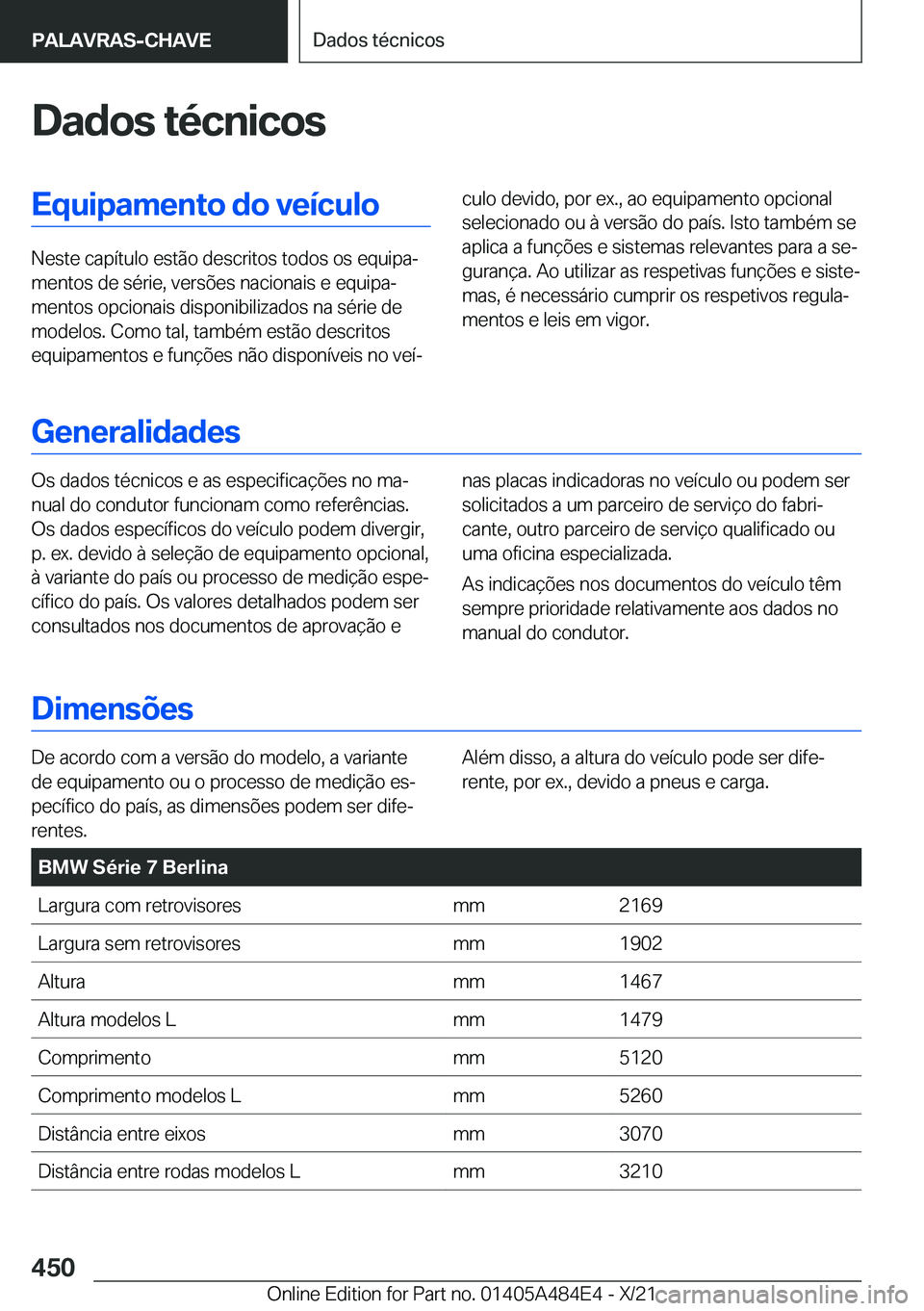 BMW 7 SERIES 2022  Manual do condutor (in Portuguese) �D�a�d�o�s��t�é�c�n�i�c�o�s�E�q�u�i�p�a�m�e�n�t�o��d�o��v�e�