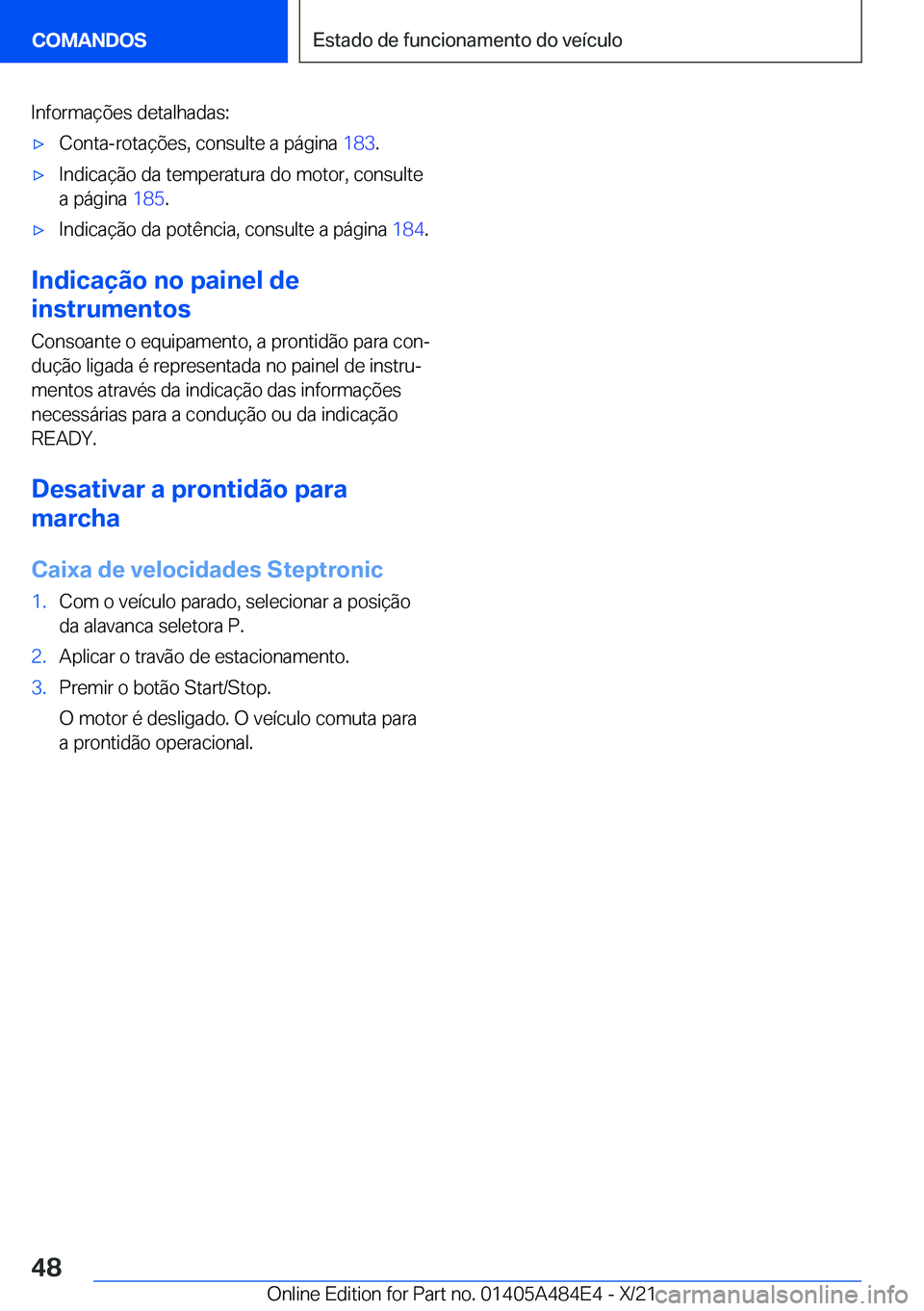 BMW 7 SERIES 2022  Manual do condutor (in Portuguese) �I�n�f�o�r�m�a�