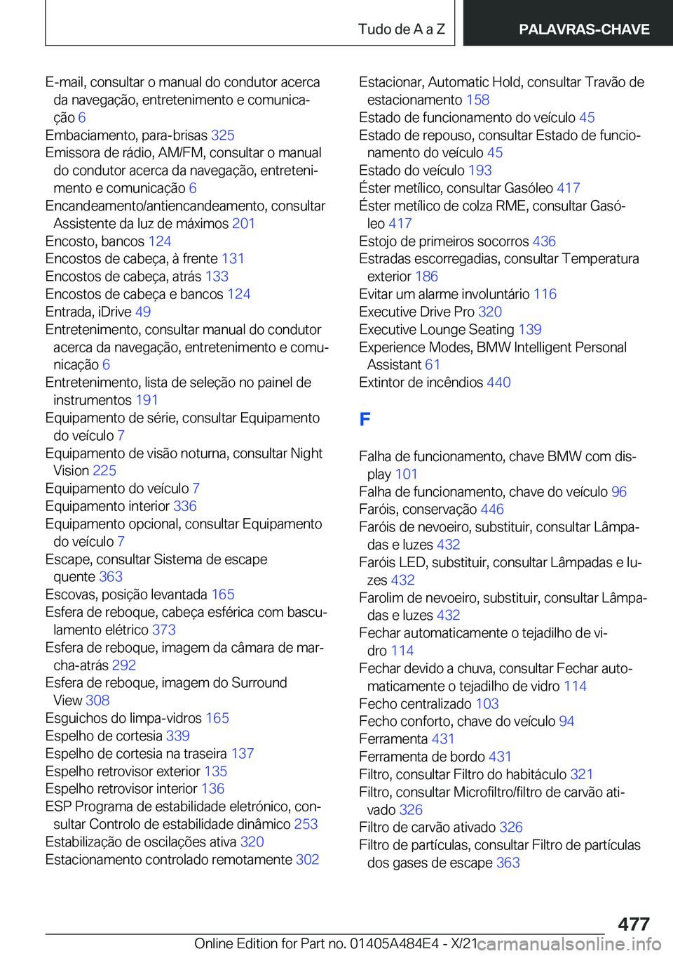 BMW 7 SERIES 2022  Manual do condutor (in Portuguese) �E�-�m�a�i�l�,��c�o�n�s�u�l�t�a�r��o��m�a�n�u�a�l��d�o��c�o�n�d�u�t�o�r��a�c�e�r�c�a�d�a��n�a�v�e�g�a�