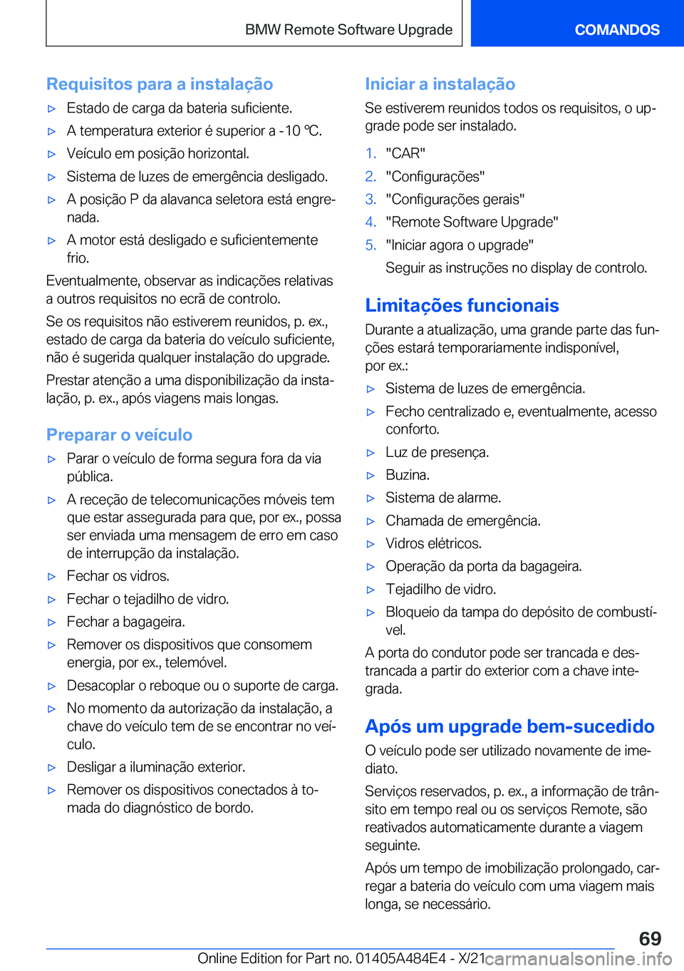 BMW 7 SERIES 2022  Manual do condutor (in Portuguese) �R�e�q�u�i�s�i�t�o�s��p�a�r�a��a��i�n�s�t�a�l�a�