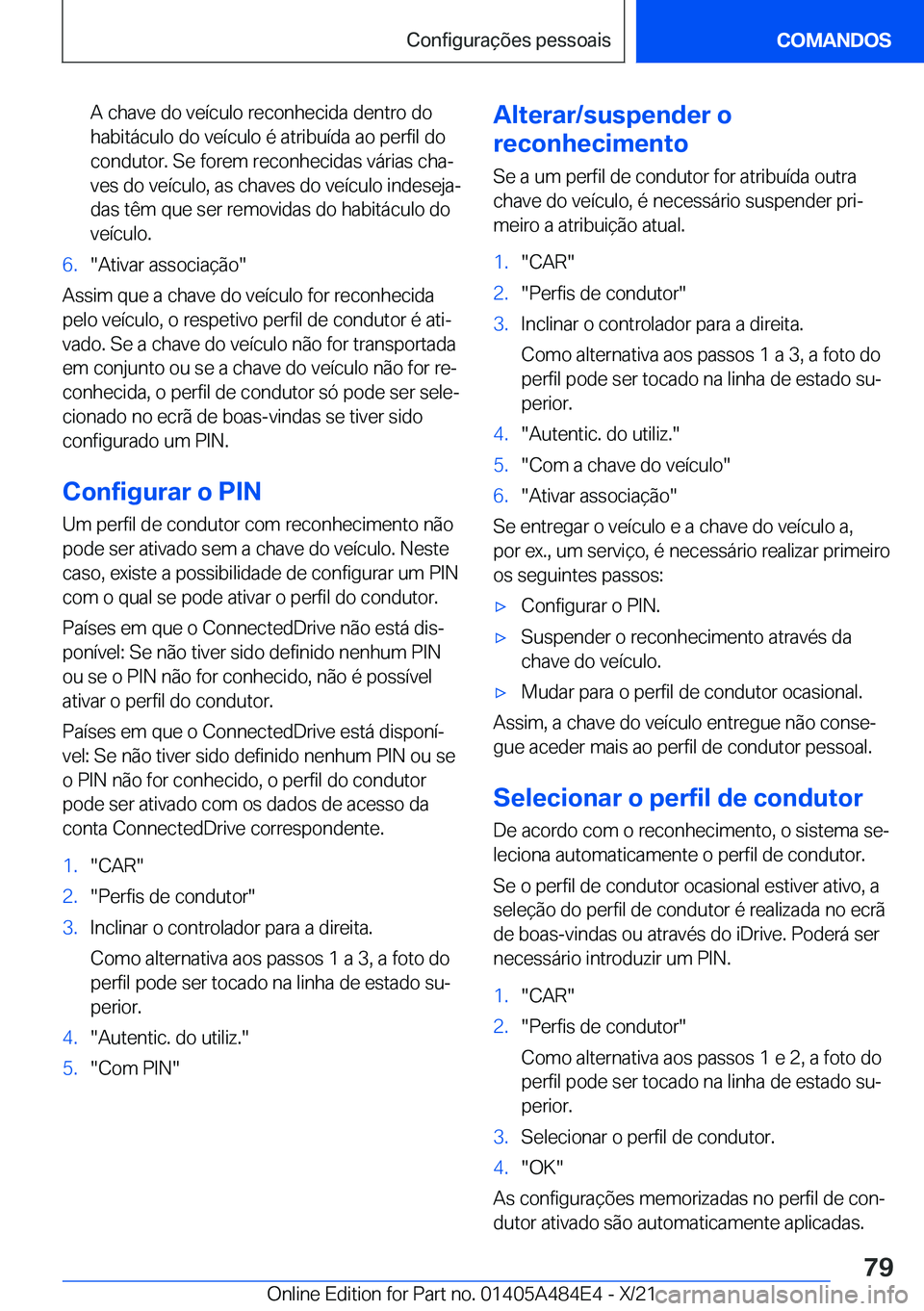 BMW 7 SERIES 2022  Manual do condutor (in Portuguese) �A��c�h�a�v�e��d�o��v�e�