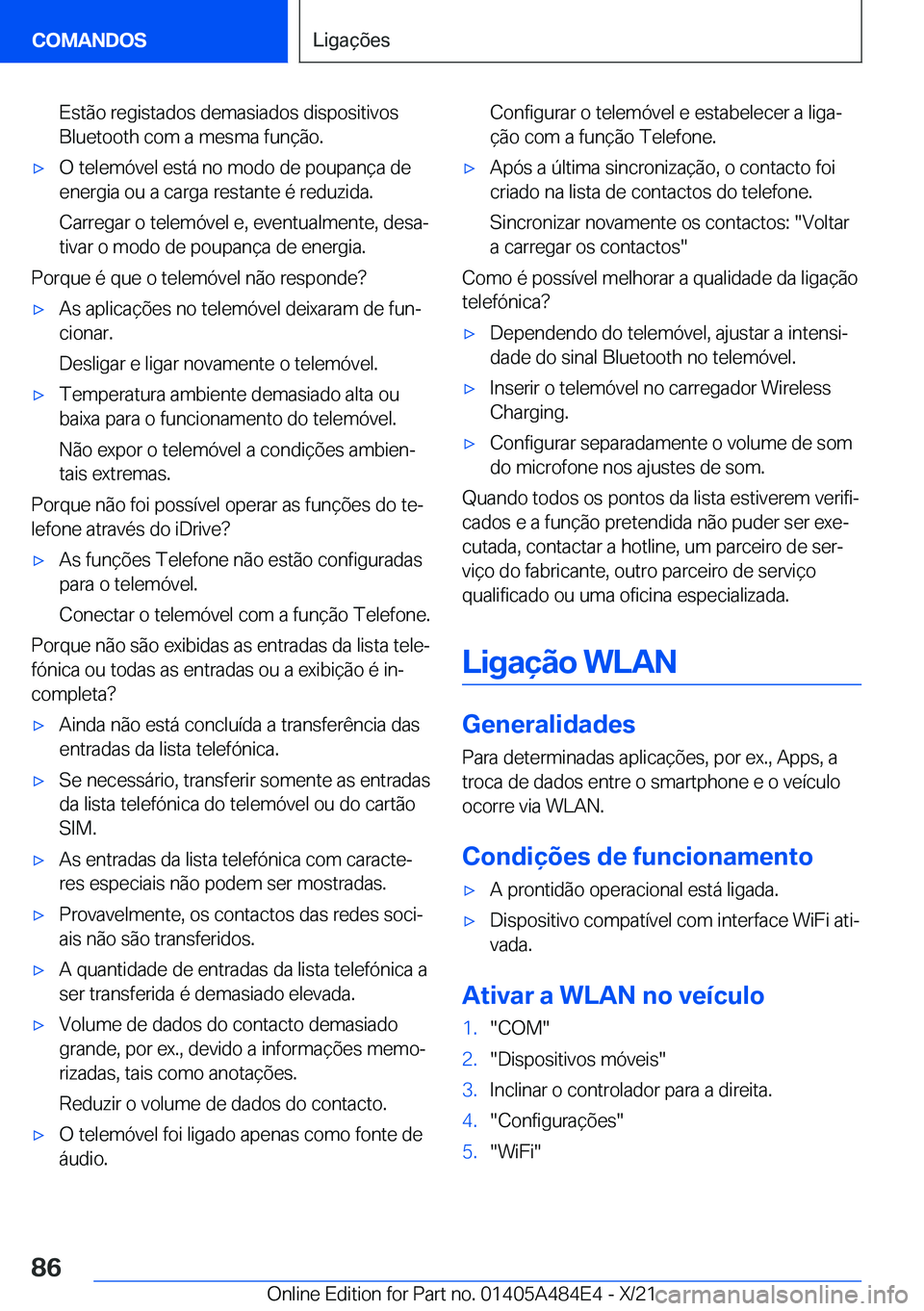 BMW 7 SERIES 2022  Manual do condutor (in Portuguese) �E�s�t�ã�o��r�e�g�i�s�t�a�d�o�s��d�e�m�a�s�i�a�d�o�s��d�i�s�p�o�s�i�t�i�v�o�s
�B�l�u�e�t�o�o�t�h��c�o�m��a��m�e�s�m�a��f�u�n�