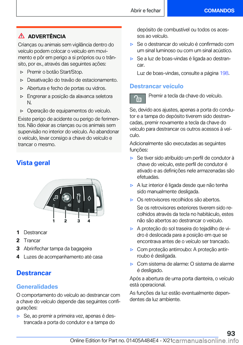 BMW 7 SERIES 2022  Manual do condutor (in Portuguese) �A�D�V�E�R�T�Ê�N�C�I�A
�C�r�i�a�n�