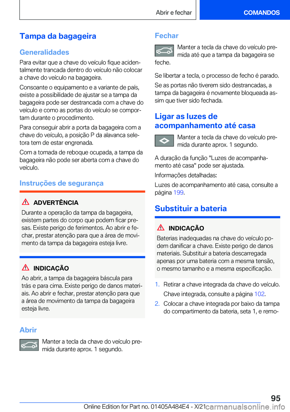 BMW 7 SERIES 2022  Manual do condutor (in Portuguese) �T�a�m�p�a��d�a��b�a�g�a�g�e�i�r�a�G�e�n�e�r�a�l�i�d�a�d�e�s
�P�a�r�a��e�v�i�t�a�r��q�u�e��a��c�h�a�v�e��d�o��v�e�