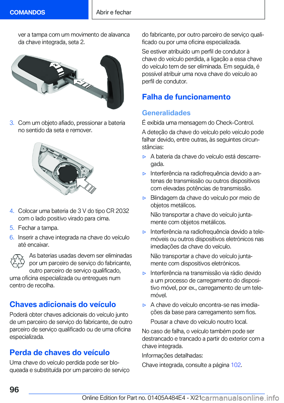 BMW 7 SERIES 2022  Manual do condutor (in Portuguese) �v�e�r��a��t�a�m�p�a��c�o�m��u�m��m�o�v�i�m�e�n�t�o��d�e��a�l�a�v�a�n�c�a
�d�a��c�h�a�v�e��i�n�t�e�g�r�a�d�a�,��s�e�t�a��2�.�3�.�C�o�m��u�m��o�b�j�e�t�o��a�f�i�a�d�o�,��p�r�e�s�s�i�o�n�