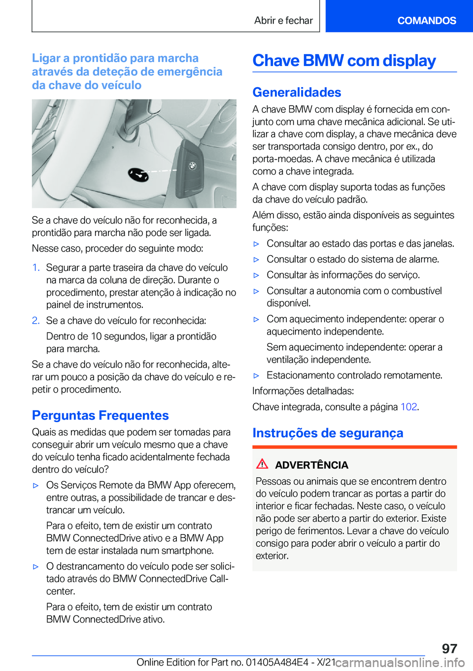 BMW 7 SERIES 2022  Manual do condutor (in Portuguese) �L�i�g�a�r��a��p�r�o�n�t�i�d�ã�o��p�a�r�a��m�a�r�c�h�a
�a�t�r�a�v�é�s��d�a��d�e�t�e�