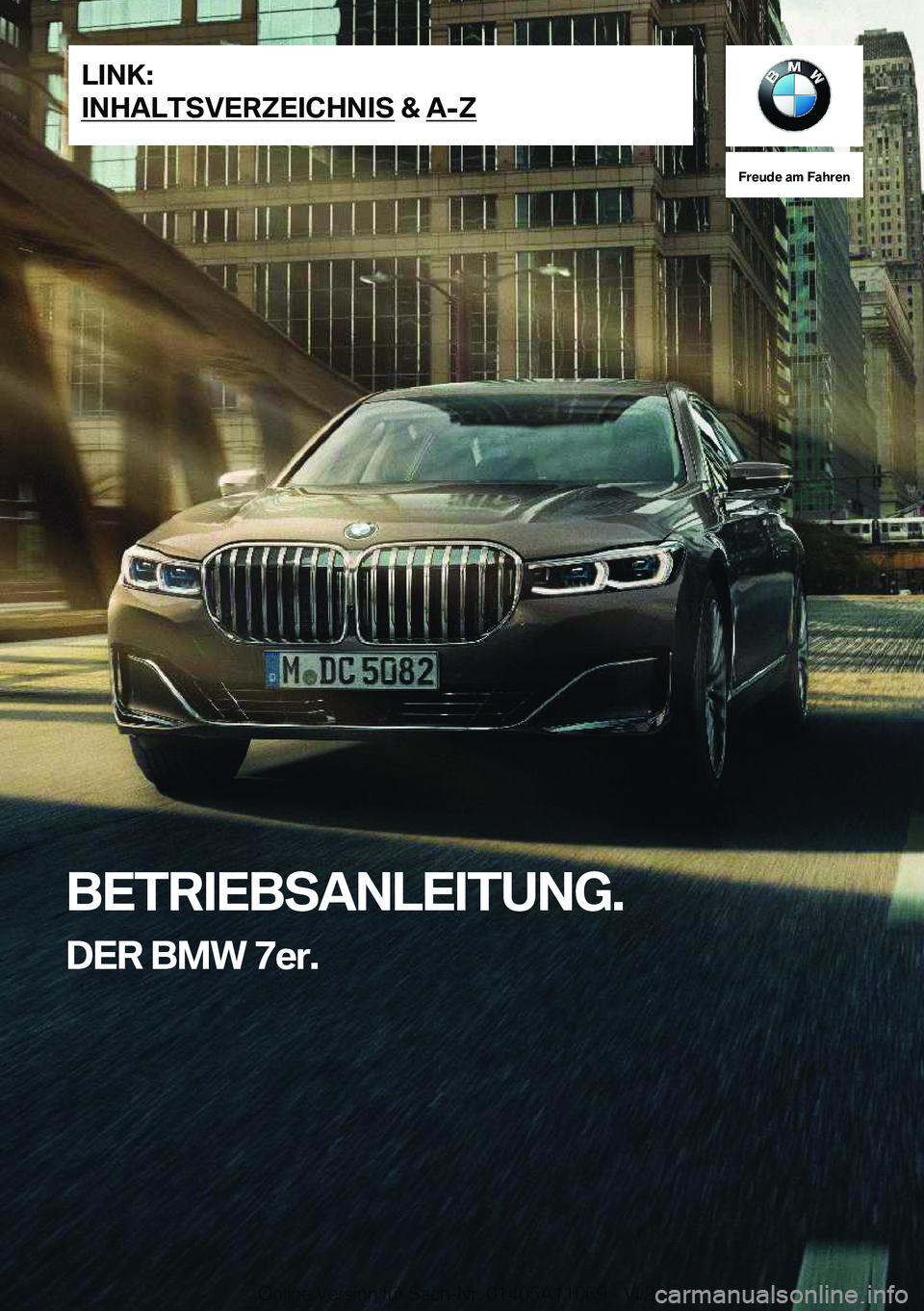 BMW 7 SERIES 2021  Betriebsanleitungen (in German) �F�r�e�u�d�e��a�m��F�a�h�r�e�n
�B�E�T�R�I�E�B�S�A�N�L�E�I�T�U�N�G�.�D�E�R��B�M�W��7�e�r�.�L�I�N�K�:
�I�N�H�A�L�T�S�V�E�R�Z�E�I�C�H�N�I�S��&��A�-�Z�O�n�l�i�n�e��V�e�r�s�i�o�n��f�