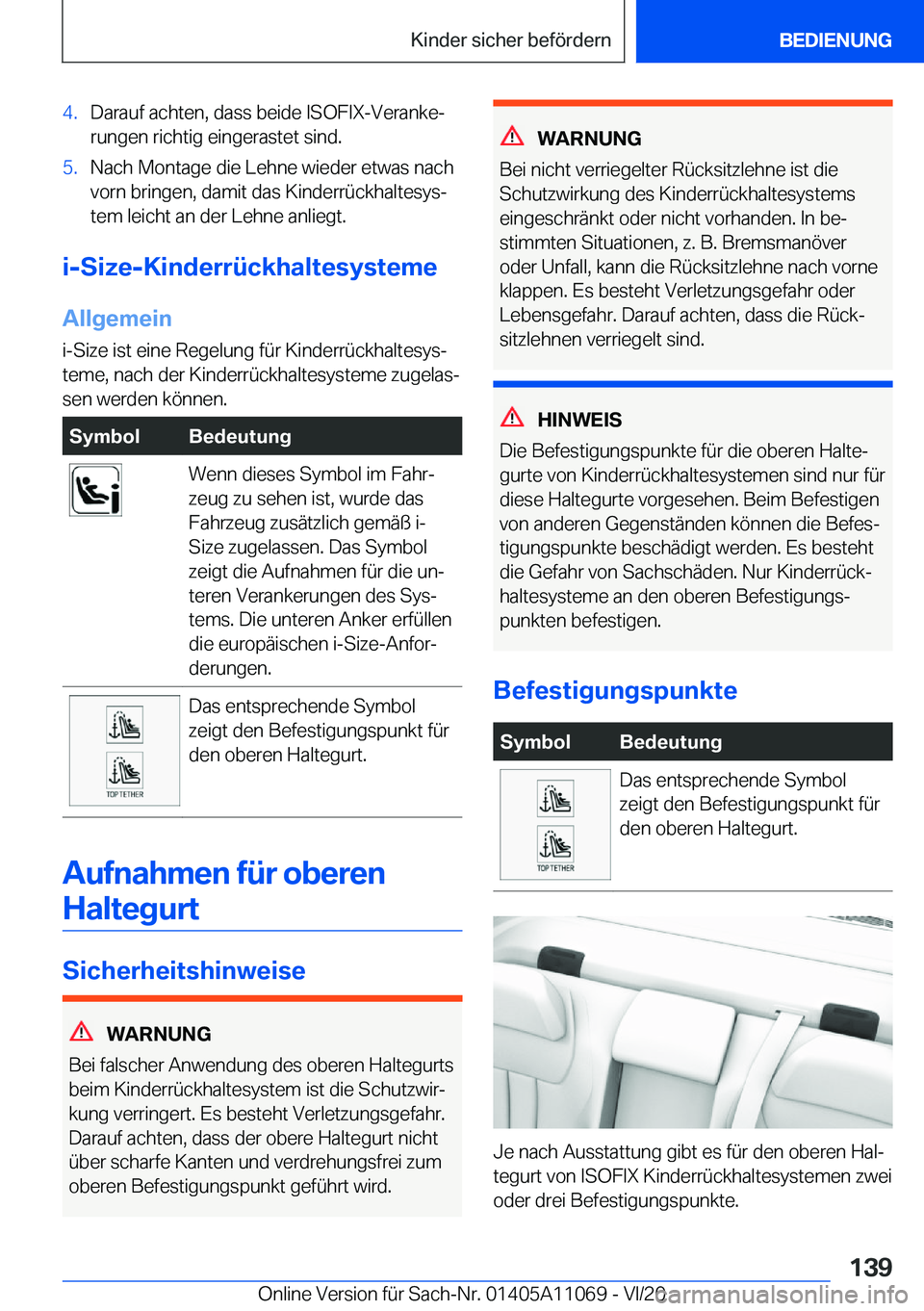 BMW 7 SERIES 2021  Betriebsanleitungen (in German) �4�.�D�a�r�a�u�f��a�c�h�t�e�n�,��d�a�s�s��b�e�i�d�e��I�S�O�F�I�X�-�V�e�r�a�n�k�ej
�r�u�n�g�e�n��r�i�c�h�t�i�g��e�i�n�g�e�r�a�s�t�e�t��s�i�n�d�.�5�.�N�a�c�h��M�o�n�t�a�g�e��d�i�e��L�e�h�n�e�