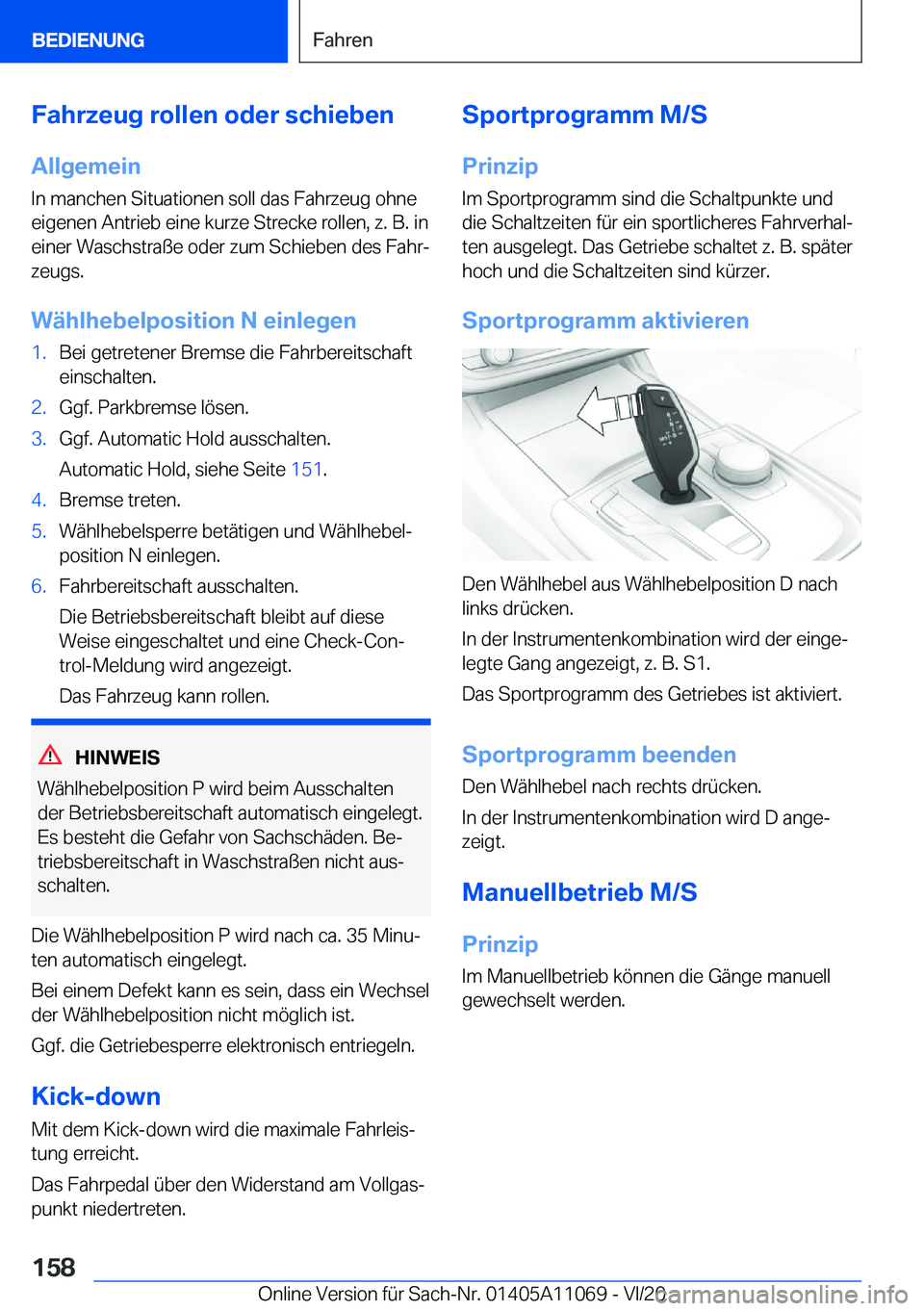BMW 7 SERIES 2021  Betriebsanleitungen (in German) �F�a�h�r�z�e�u�g��r�o�l�l�e�n��o�d�e�r��s�c�h�i�e�b�e�n�A�l�l�g�e�m�e�i�n�I�n��m�a�n�c�h�e�n��S�i�t�u�a�t�i�o�n�e�n��s�o�l�l��d�a�s��F�a�h�r�z�e�u�g��o�h�n�e�e�i�g�e�n�e�n��A�n�t�r�i�e�b��e