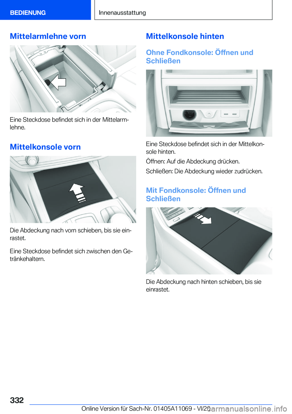 BMW 7 SERIES 2021  Betriebsanleitungen (in German) �M�i�t�t�e�l�a�r�m�l�e�h�n�e��v�o�r�n
�E�i�n�e��S�t�e�c�k�d�o�s�e��b�e�f�i�n�d�e�t��s�i�c�h��i�n��d�e�r��M�i�t�t�e�l�a�r�mj
�l�e�h�n�e�.
�M�i�t�t�e�l�k�o�n�s�o�l�e��v�o�r�n
�D�i�e��A�b�d�e�c