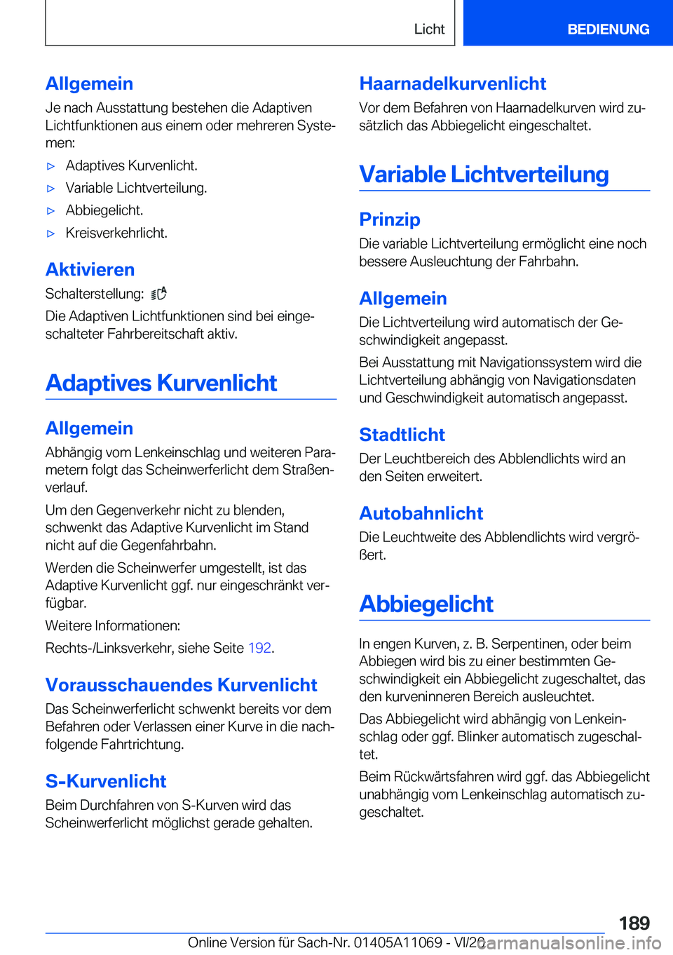 BMW 7 SERIES 2021  InstruktionsbØger (in Danish) �A�l�l�g�e�m�e�i�n
�J�e��n�a�c�h��A�u�s�s�t�a�t�t�u�n�g��b�e�s�t�e�h�e�n��d�i�e��A�d�a�p�t�i�v�e�n �L�i�c�h�t�f�u�n�k�t�i�o�n�e�n��a�u�s��e�i�n�e�m��o�d�e�r��m�e�h�r�e�r�e�n��S�y�s�t�ej �m�