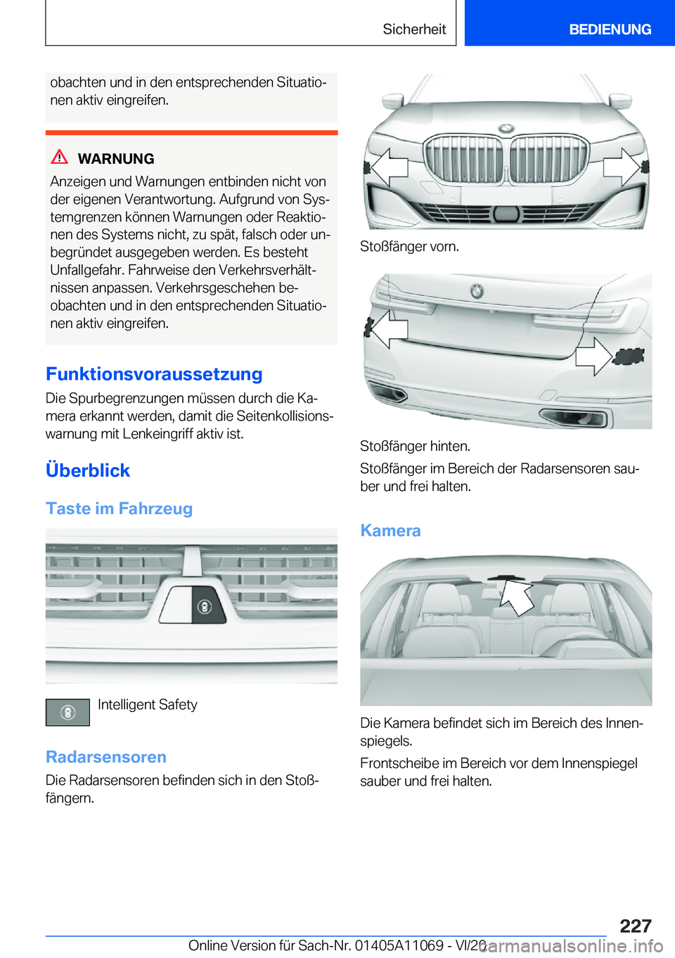 BMW 7 SERIES 2021  InstruktionsbØger (in Danish) �o�b�a�c�h�t�e�n��u�n�d��i�n��d�e�n��e�n�t�s�p�r�e�c�h�e�n�d�e�n��S�i�t�u�a�t�i�oj�n�e�n��a�k�t�i�v��e�i�n�g�r�e�i�f�e�n�.
�W�A�R�N�U�N�G
�A�n�z�e�i�g�e�n��u�n�d��W�a�r�n�u�n�g�e�n��e�n�t�b
