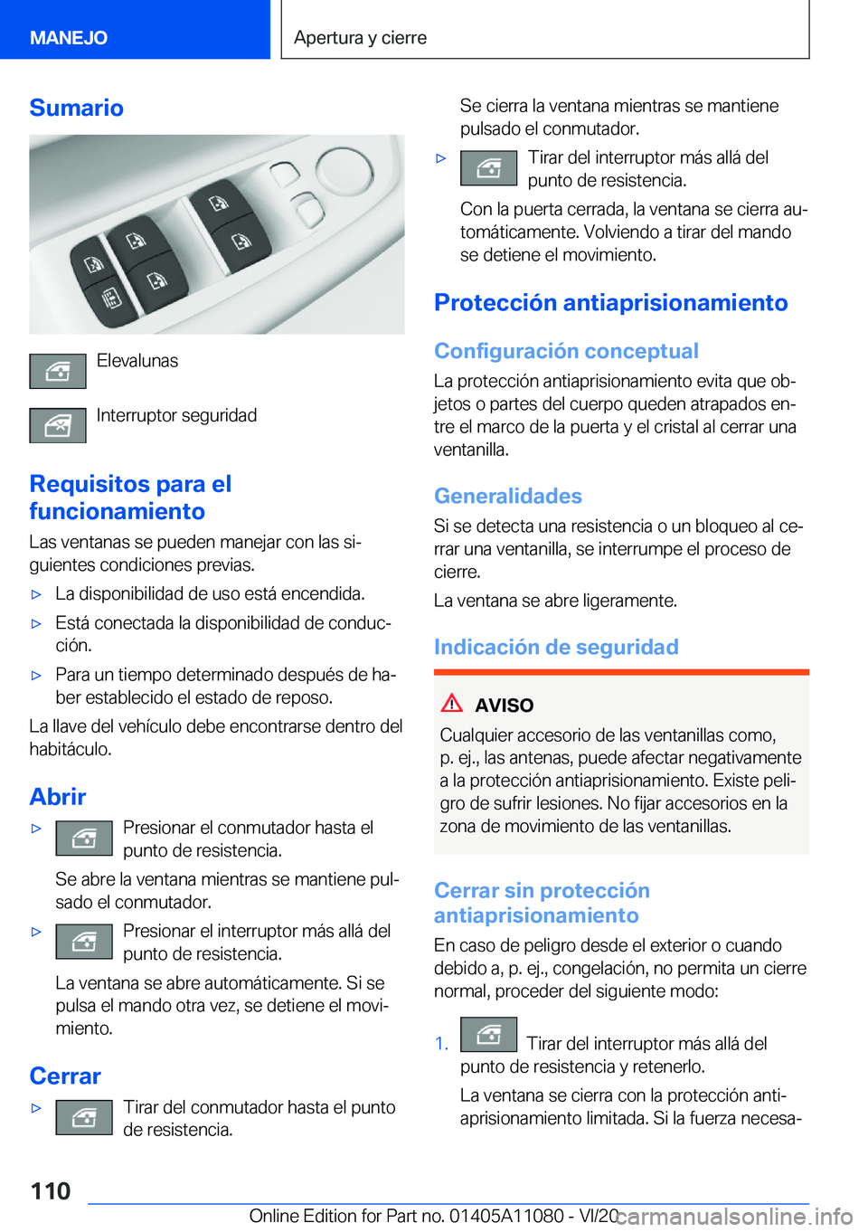 BMW 7 SERIES 2021  Manuales de Empleo (in Spanish) �S�u�m�a�r�i�o
�E�l�e�v�a�l�u�n�a�s
�I�n�t�e�r�r�u�p�t�o�r��s�e�g�u�r�i�d�a�d
�R�e�q�u�i�s�i�t�o�s��p�a�r�a��e�l
�f�u�n�c�i�o�n�a�m�i�e�n�t�o
�L�a�s��v�e�n�t�a�n�a�s��s�e��p�u�e�d�e�n��m�a�n�e�