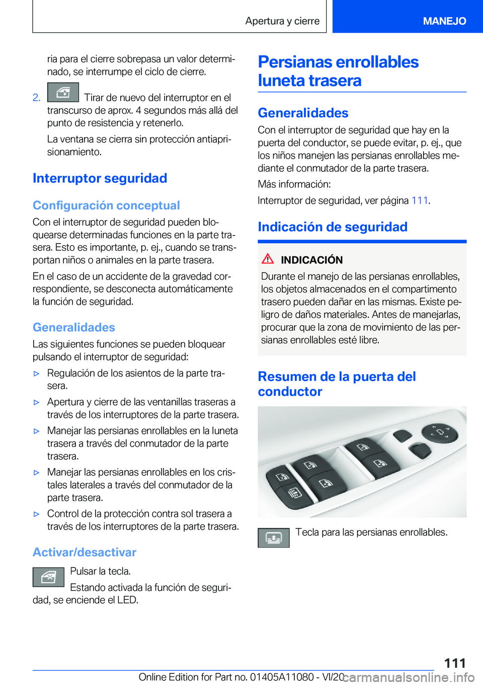 BMW 7 SERIES 2021  Manuales de Empleo (in Spanish) �r�i�a��p�a�r�a��e�l��c�i�e�r�r�e��s�o�b�r�e�p�a�s�a��u�n��v�a�l�o�r��d�e�t�e�r�m�iª�n�a�d�o�,��s�e��i�n�t�e�r�r�u�m�p�e��e�l��c�i�c�l�o��d�e��c�i�e�r�r�e�.�2�.���T�i�r�a�r��d�e��n�