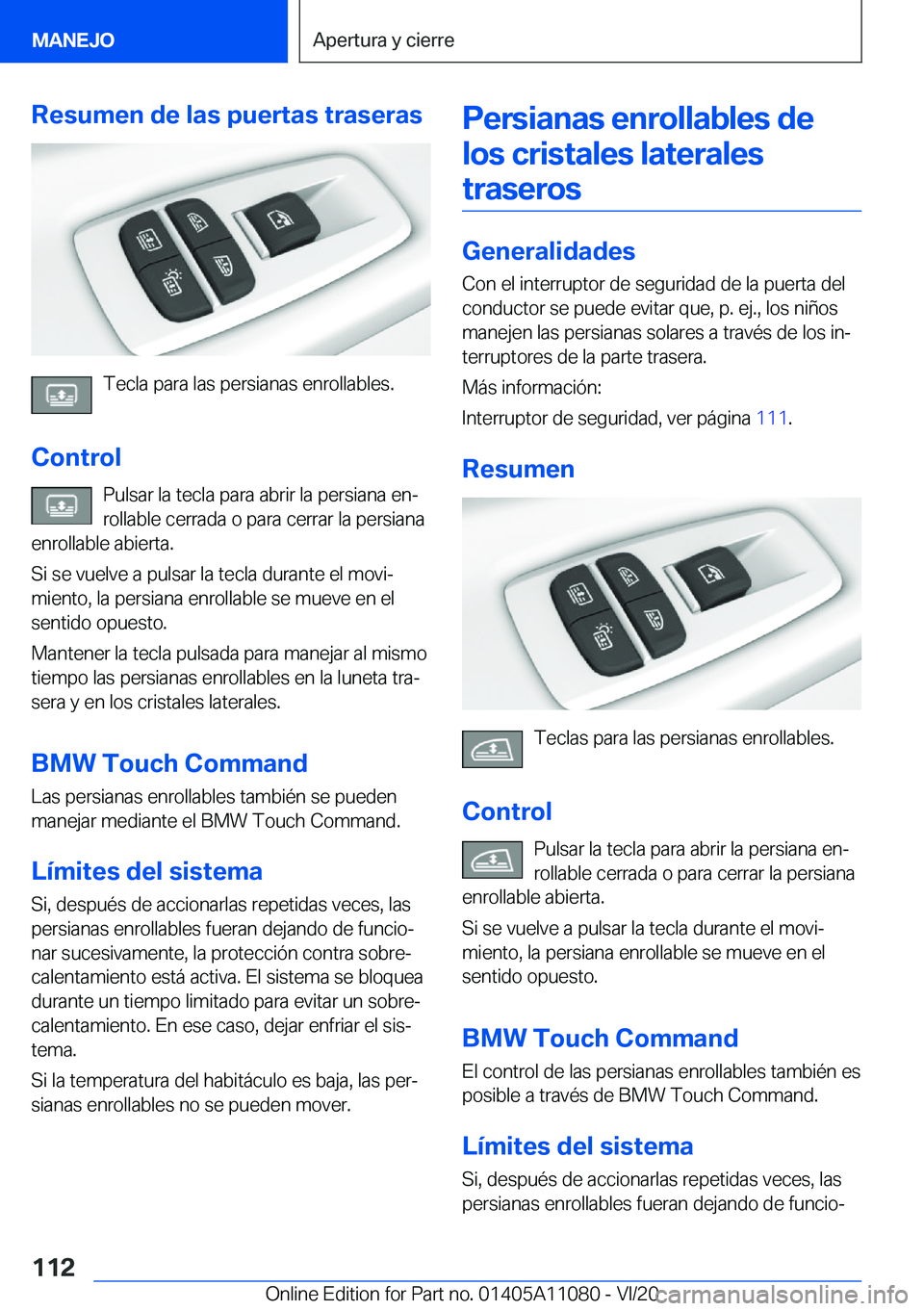 BMW 7 SERIES 2021  Manuales de Empleo (in Spanish) �R�e�s�u�m�e�n��d�e��l�a�s��p�u�e�r�t�a�s��t�r�a�s�e�r�a�s
�T�e�c�l�a��p�a�r�a��l�a�s��p�e�r�s�i�a�n�a�s��e�n�r�o�l�l�a�b�l�e�s�.
�C�o�n�t�r�o�l �P�u�l�s�a�r��l�a��t�e�c�l�a��p�a�r�a��a�b�