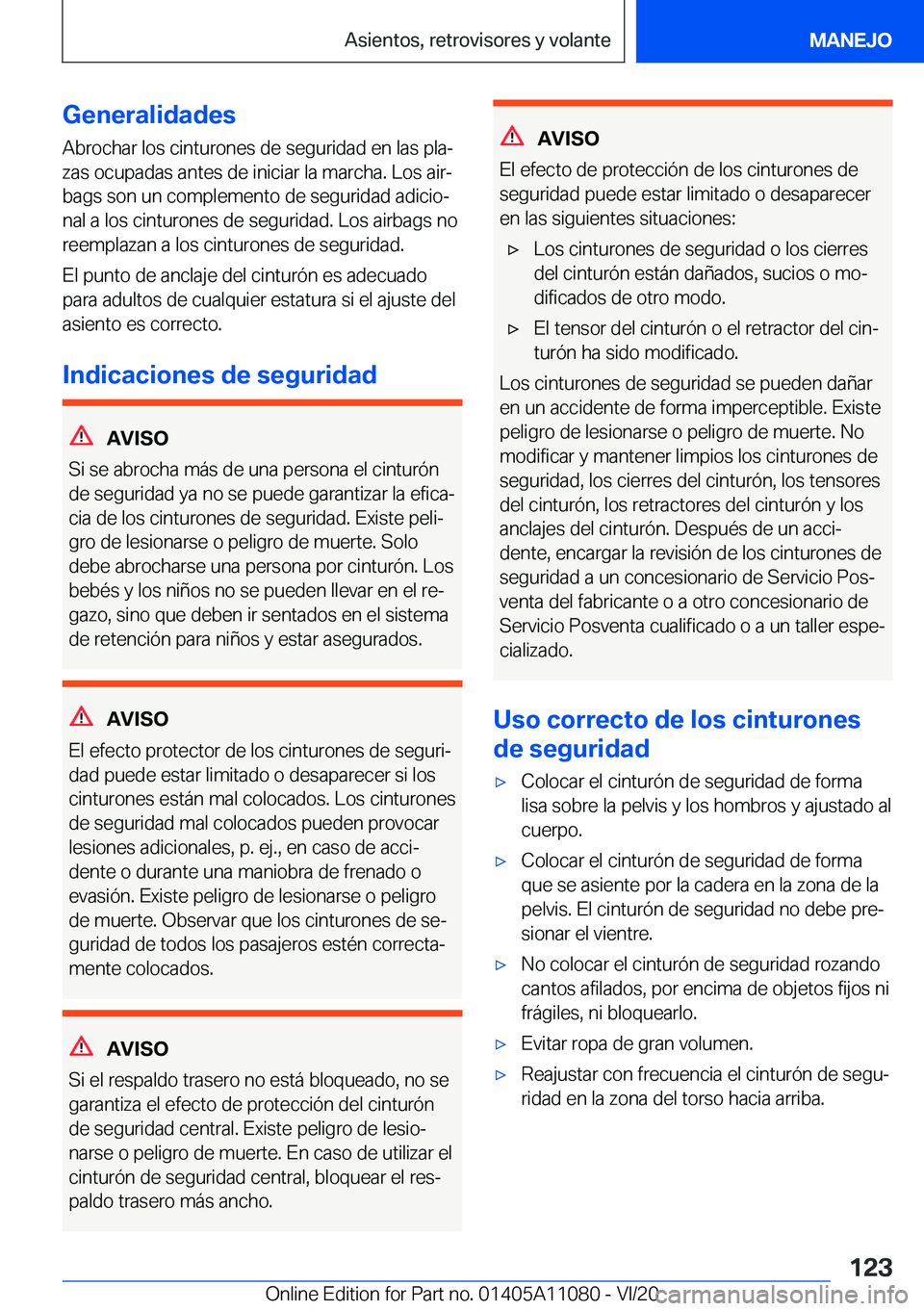 BMW 7 SERIES 2021  Manuales de Empleo (in Spanish) �G�e�n�e�r�a�l�i�d�a�d�e�s
�A�b�r�o�c�h�a�r��l�o�s��c�i�n�t�u�r�o�n�e�s��d�e��s�e�g�u�r�i�d�a�d��e�n��l�a�s��p�l�aª
�z�a�s��o�c�u�p�a�d�a�s��a�n�t�e�s��d�e��i�n�i�c�i�a�r��l�a��m�a�r�c�