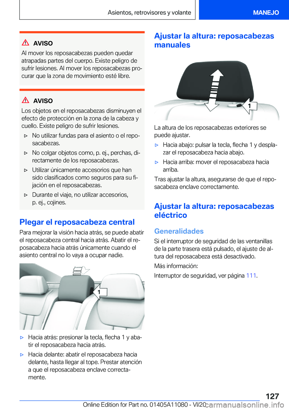 BMW 7 SERIES 2021  Manuales de Empleo (in Spanish) �A�V�I�S�O
�A�l��m�o�v�e�r��l�o�s��r�e�p�o�s�a�c�a�b�e�z�a�s��p�u�e�d�e�n��q�u�e�d�a�r
�a�t�r�a�p�a�d�a�s��p�a�r�t�e�s��d�e�l��c�u�e�r�p�o�.��E�x�i�s�t�e��p�e�l�i�g�r�o��d�e
�s�u�f�r�i�r��