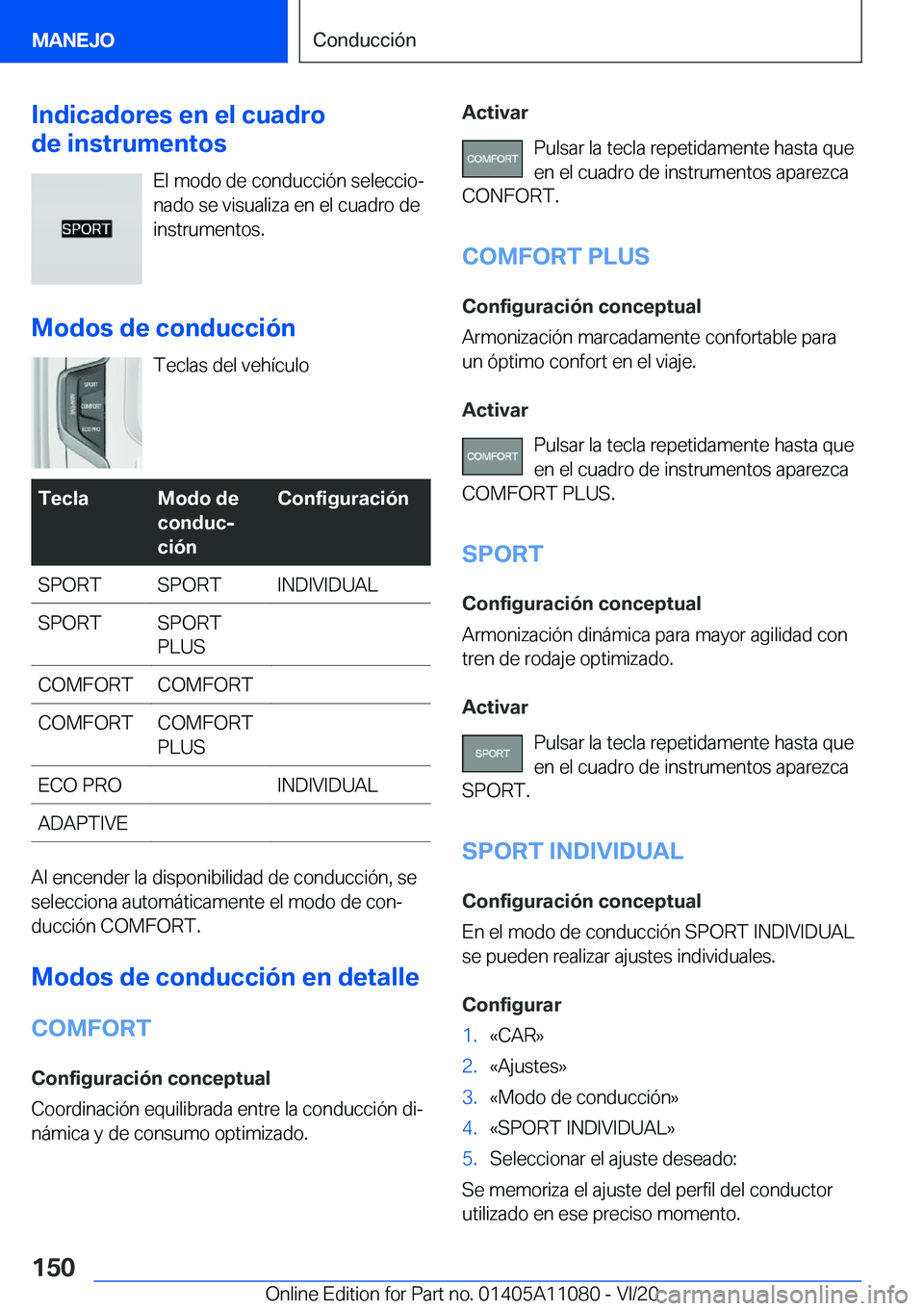 BMW 7 SERIES 2021  Manuales de Empleo (in Spanish) �I�n�d�i�c�a�d�o�r�e�s��e�n��e�l��c�u�a�d�r�o
�d�e��i�n�s�t�r�u�m�e�n�t�o�s
�E�l��m�o�d�o��d�e��c�o�n�d�u�c�c�i�