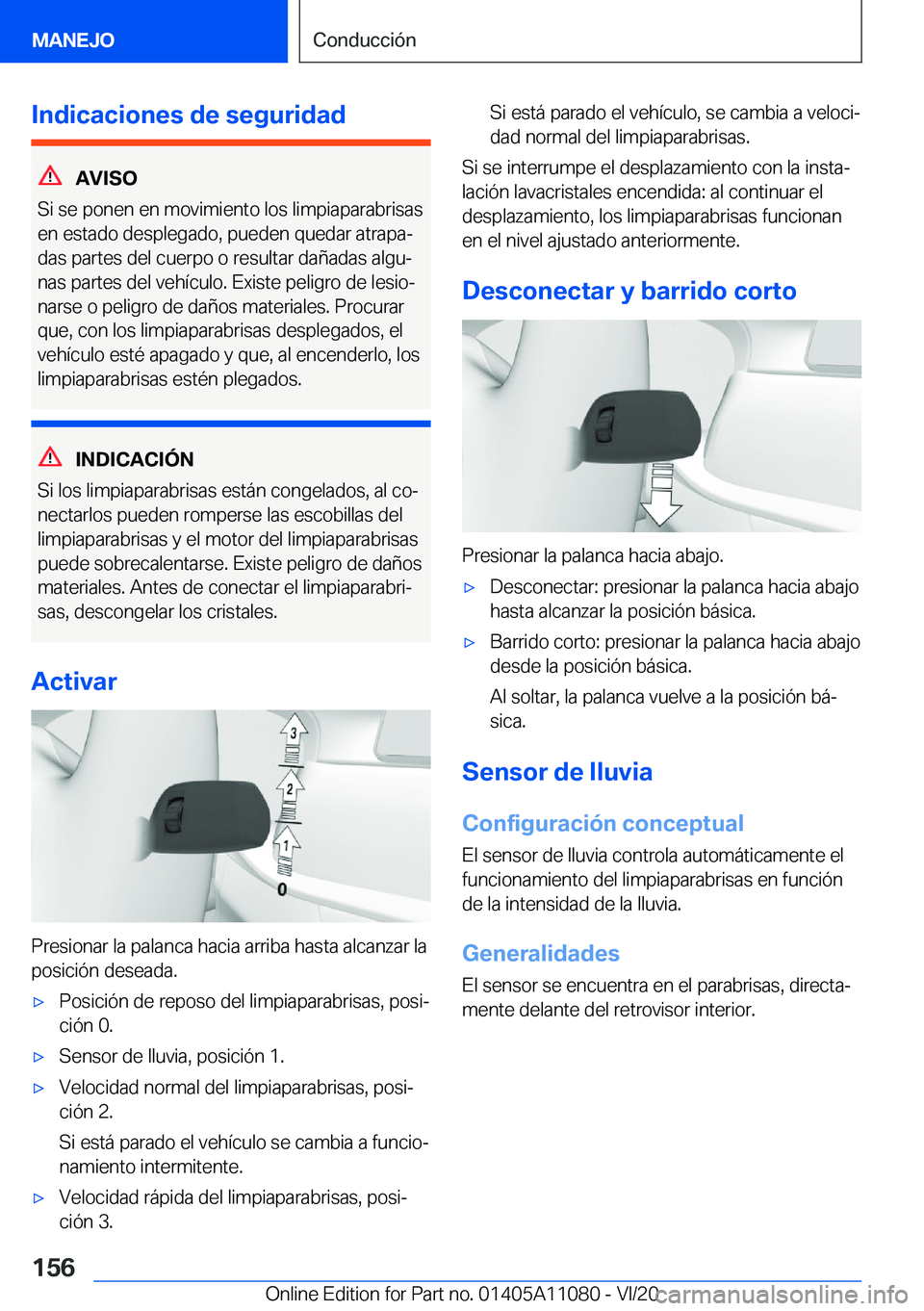 BMW 7 SERIES 2021  Manuales de Empleo (in Spanish) �I�n�d�i�c�a�c�i�o�n�e�s��d�e��s�e�g�u�r�i�d�a�d
�A�V�I�S�O
�S�i��s�e��p�o�n�e�n��e�n��m�o�v�i�m�i�e�n�t�o��l�o�s��l�i�m�p�i�a�p�a�r�a�b�r�i�s�a�s �e�n��e�s�t�a�d�o��d�e�s�p�l�e�g�a�d�o�,��