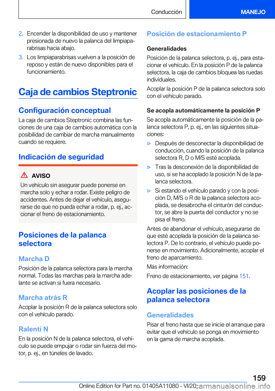BMW 7 SERIES 2021  Manuales de Empleo (in Spanish) �2�.�E�n�c�e�n�d�e�r��l�a��d�i�s�p�o�n�i�b�i�l�i�d�a�d��d�e��u�s�o��y��m�a�n�t�e�n�e�r�p�r�e�s�i�o�n�a�d�a��d�e��n�u�e�v�o��l�a��p�a�l�a�n�c�a��d�e�l��l�i�m�p�i�a�p�aª�r�a�b�r�i�s�a�s��