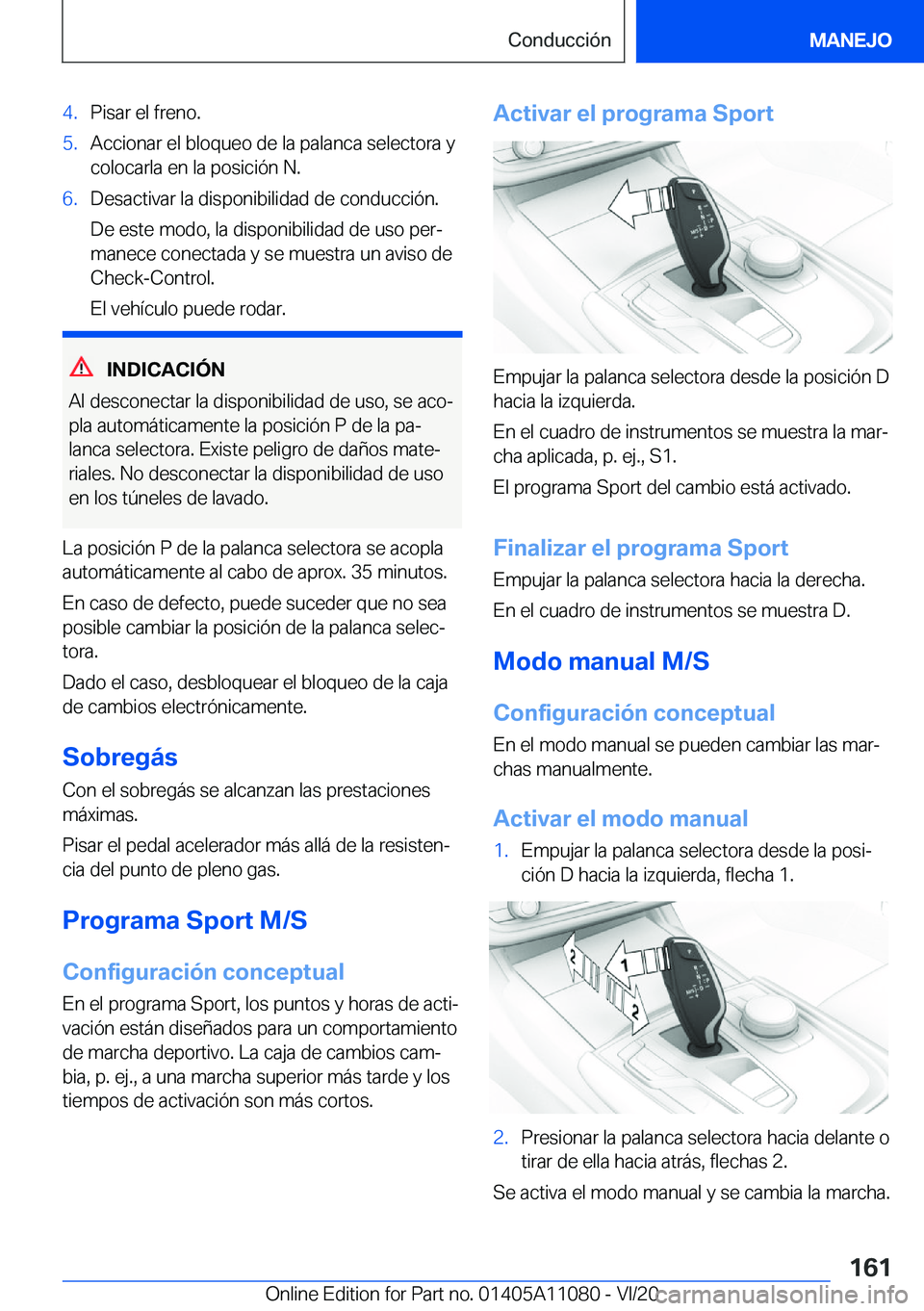 BMW 7 SERIES 2021  Manuales de Empleo (in Spanish) �4�.�P�i�s�a�r��e�l��f�r�e�n�o�.�5�.�A�c�c�i�o�n�a�r��e�l��b�l�o�q�u�e�o��d�e��l�a��p�a�l�a�n�c�a��s�e�l�e�c�t�o�r�a��y
�c�o�l�o�c�a�r�l�a��e�n��l�a��p�o�s�i�c�i�