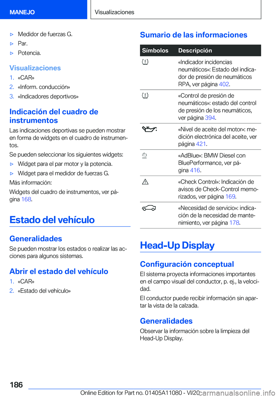 BMW 7 SERIES 2021  Manuales de Empleo (in Spanish) x�M�e�d�i�d�o�r��d�e��f�u�e�r�z�a�s��G�.x�P�a�r�.x�P�o�t�e�n�c�i�a�.
�V�i�s�u�a�l�i�z�a�c�i�o�n�e�s
�1�.�«�C�A�R�{�2�.�«�I�n�f�o�r�m�.��c�o�n�d�u�c�c�i�
