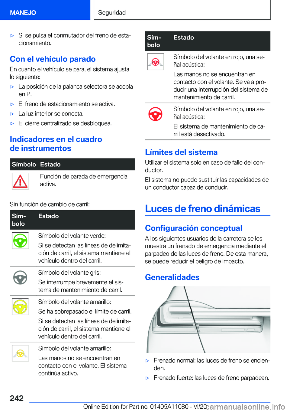 BMW 7 SERIES 2021  Manuales de Empleo (in Spanish) x�S�i��s�e��p�u�l�s�a��e�l��c�o�n�m�u�t�a�d�o�r��d�e�l��f�r�e�n�o��d�e��e�s�t�aª
�c�i�o�n�a�m�i�e�n�t�o�.
�C�o�n��e�l��v�e�h�