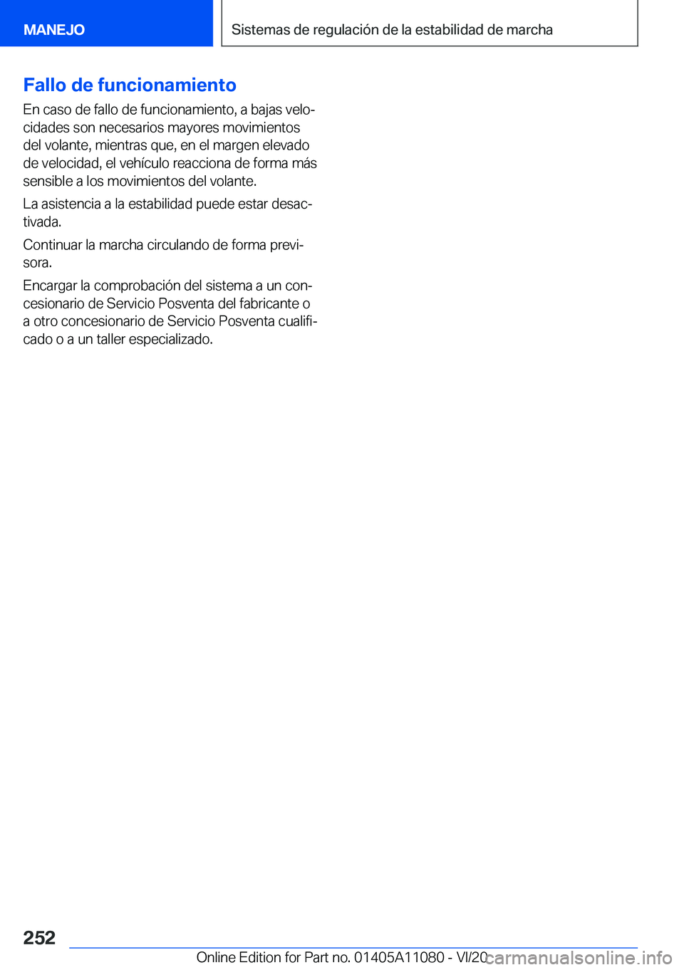 BMW 7 SERIES 2021  Manuales de Empleo (in Spanish) �F�a�l�l�o��d�e��f�u�n�c�i�o�n�a�m�i�e�n�t�o�E�n��c�a�s�o��d�e��f�a�l�l�o��d�e��f�u�n�c�i�o�n�a�m�i�e�n�t�o�,��a��b�a�j�a�s��v�e�l�oª
�c�i�d�a�d�e�s��s�o�n��n�e�c�e�s�a�r�i�o�s��m�a�y�o