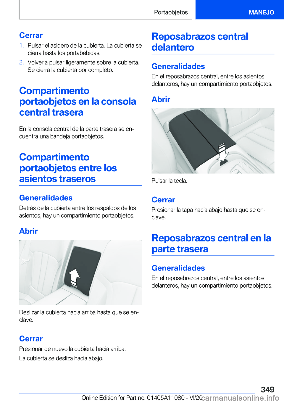 BMW 7 SERIES 2021  Manuales de Empleo (in Spanish) �C�e�r�r�a�r�1�.�P�u�l�s�a�r��e�l��a�s�i�d�e�r�o��d�e��l�a��c�u�b�i�e�r�t�a�.��L�a��c�u�b�i�e�r�t�a��s�e
�c�i�e�r�r�a��h�a�s�t�a��l�o�s��p�o�r�t�a�b�e�b�i�d�a�s�.�2�.�V�o�l�v�e�r��a��p�u�