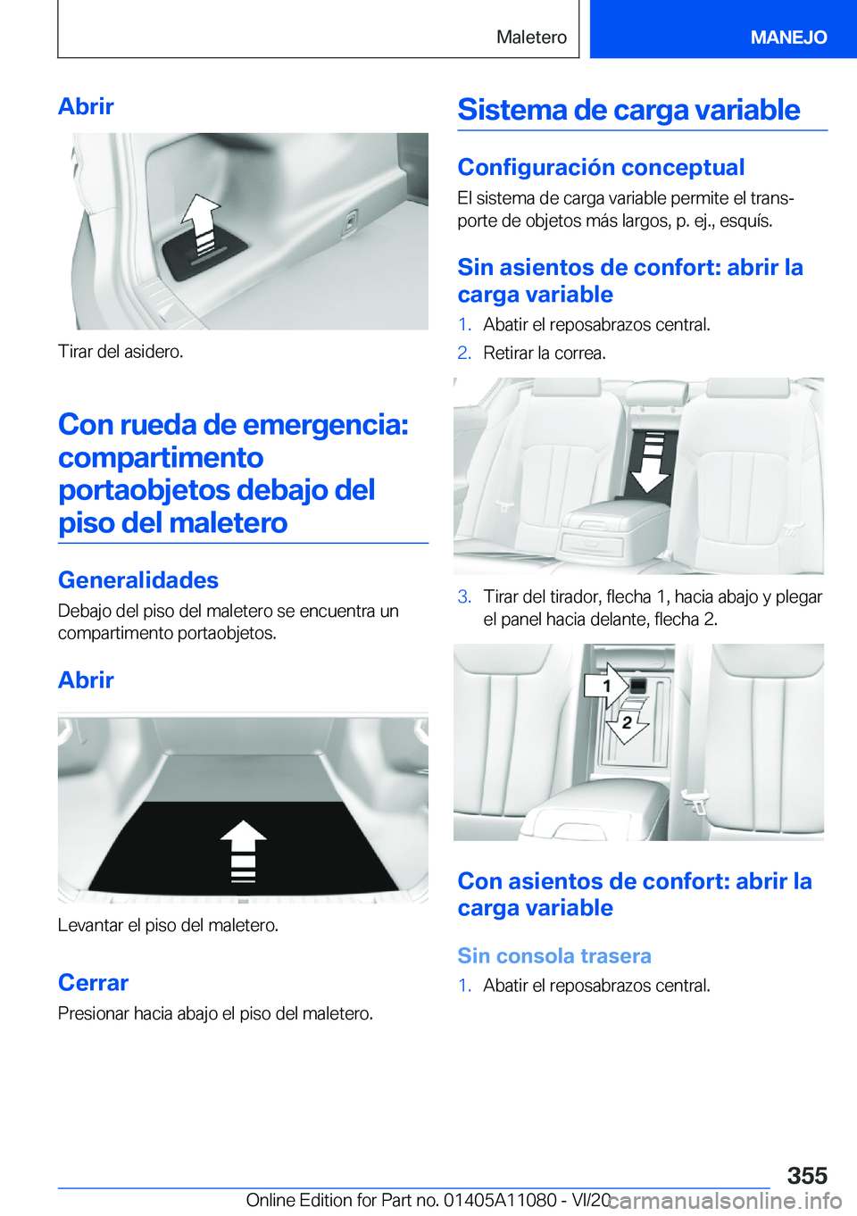 BMW 7 SERIES 2021  Manuales de Empleo (in Spanish) �A�b�r�i�r
�T�i�r�a�r��d�e�l��a�s�i�d�e�r�o�.
�C�o�n��r�u�e�d�a��d�e��e�m�e�r�g�e�n�c�i�a�: �c�o�m�p�a�r�t�i�m�e�n�t�o�p�o�r�t�a�o�b�j�e�t�o�s��d�e�b�a�j�o��d�e�l �p�i�s�o��d�e�l��m�a�l�e�t�e
