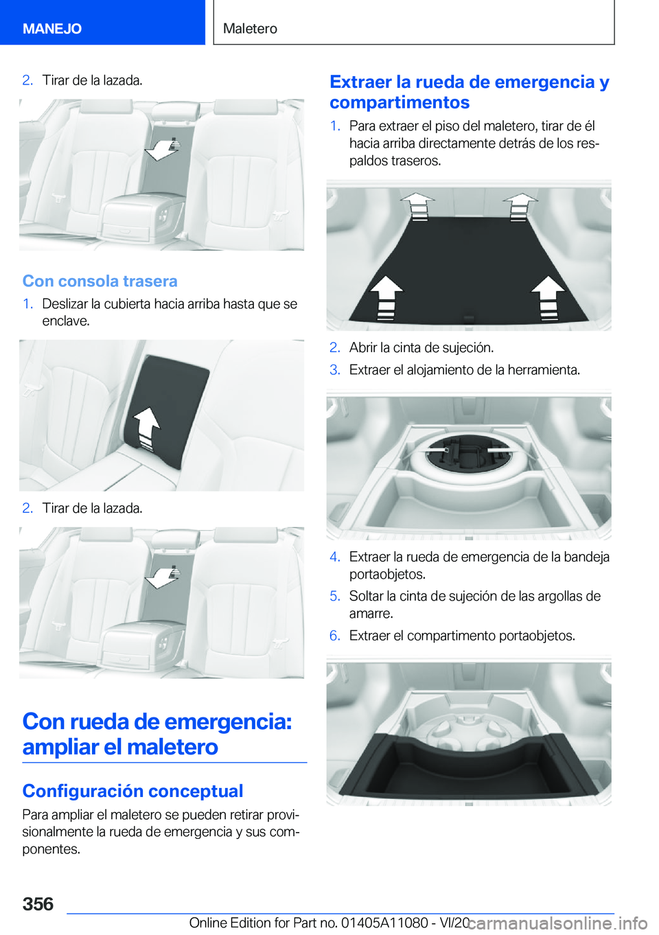 BMW 7 SERIES 2021  Manuales de Empleo (in Spanish) �2�.�T�i�r�a�r��d�e��l�a��l�a�z�a�d�a�.
�C�o�n��c�o�n�s�o�l�a��t�r�a�s�e�r�a
�1�.�D�e�s�l�i�z�a�r��l�a��c�u�b�i�e�r�t�a��h�a�c�i�a��a�r�r�i�b�a��h�a�s�t�a��q�u�e��s�e
�e�n�c�l�a�v�e�.�2�.�