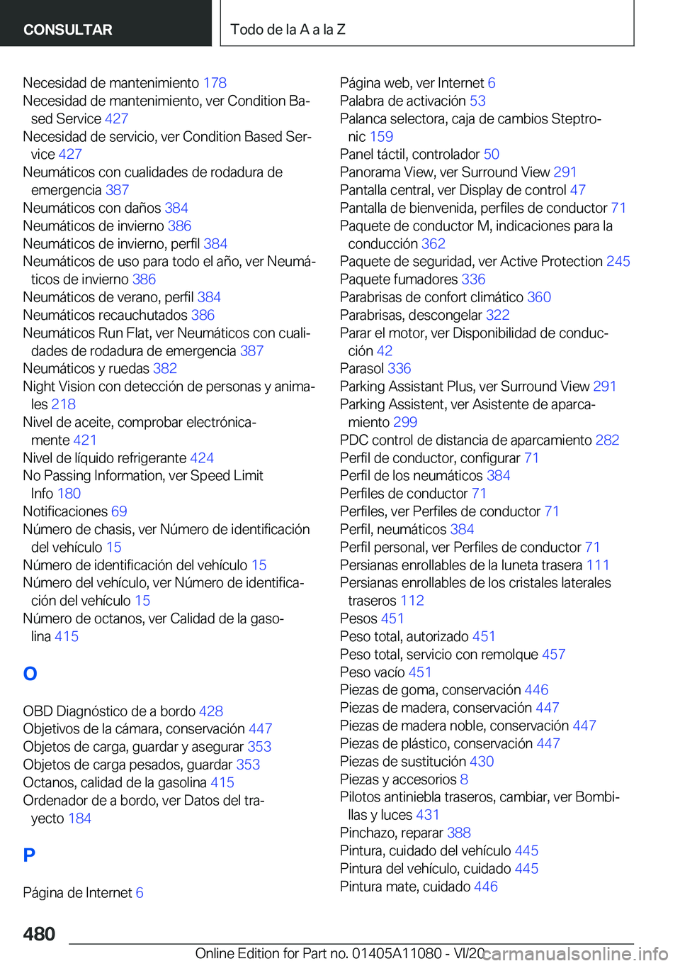 BMW 7 SERIES 2021  Manuales de Empleo (in Spanish) �N�e�c�e�s�i�d�a�d��d�e��m�a�n�t�e�n�i�m�i�e�n�t�o��1�7�8�
�N�e�c�e�s�i�d�a�d��d�e��m�a�n�t�e�n�i�m�i�e�n�t�o�,��v�e�r��C�o�n�d�i�t�i�o�n��B�aª �s�e�d��S�e�r�v�i�c�e� �4�2�7�
�N�e�c�e�s�