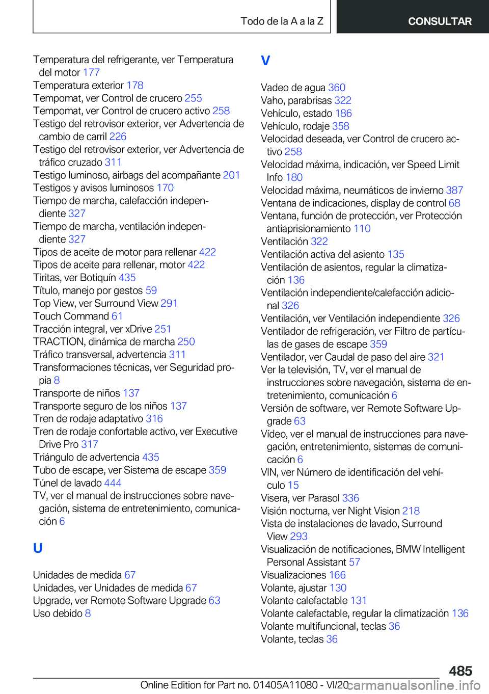 BMW 7 SERIES 2021  Manuales de Empleo (in Spanish) �T�e�m�p�e�r�a�t�u�r�a��d�e�l��r�e�f�r�i�g�e�r�a�n�t�e�,��v�e�r��T�e�m�p�e�r�a�t�u�r�a�d�e�l��m�o�t�o�r� �1�7�7�
�T�e�m�p�e�r�a�t�u�r�a��e�x�t�e�r�i�o�r� �1�7�8�
�T�e�m�p�o�m�a�t�,��v�e�r�