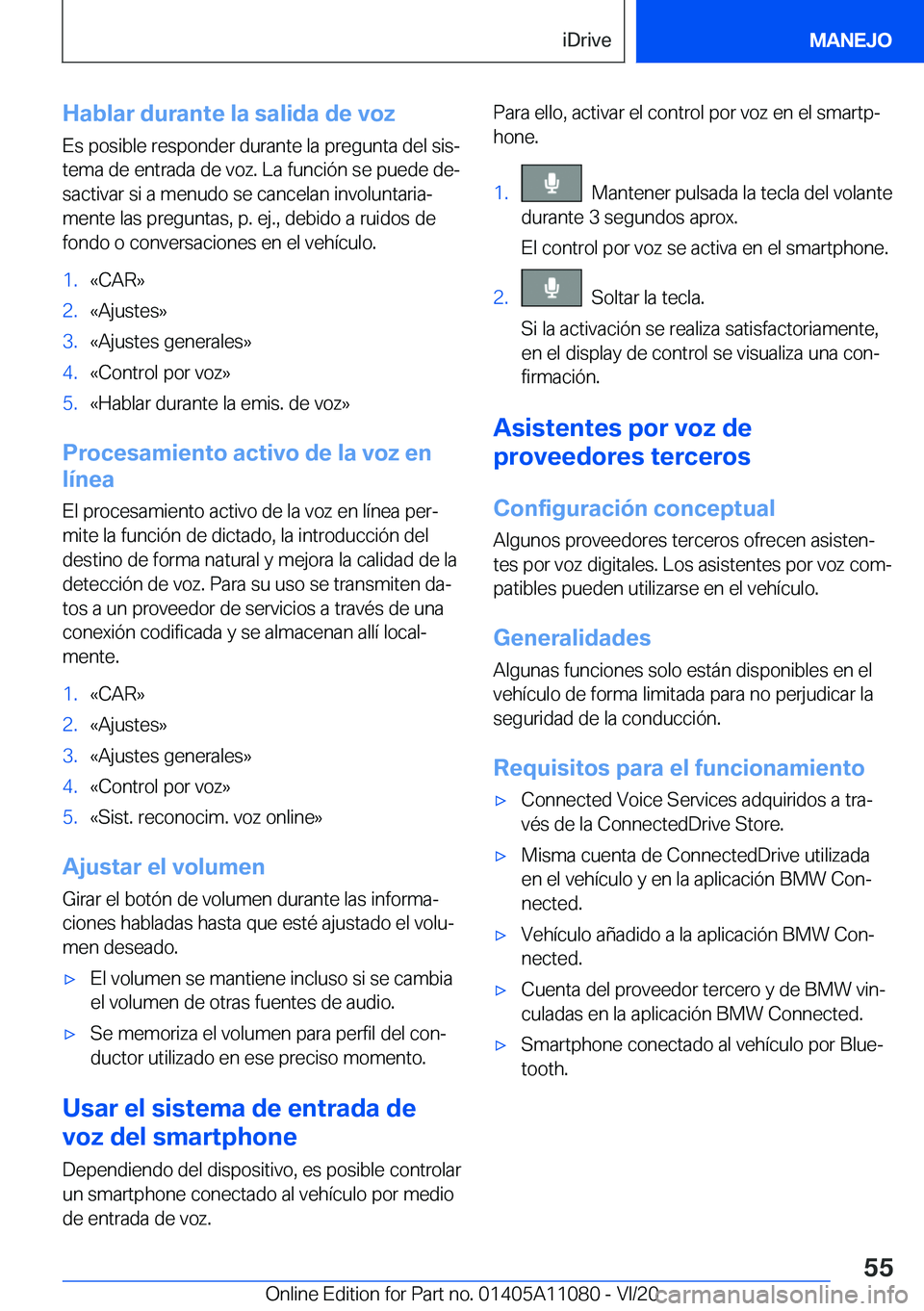 BMW 7 SERIES 2021  Manuales de Empleo (in Spanish) �H�a�b�l�a�r��d�u�r�a�n�t�e��l�a��s�a�l�i�d�a��d�e��v�o�z
�E�s��p�o�s�i�b�l�e��r�e�s�p�o�n�d�e�r��d�u�r�a�n�t�e��l�a��p�r�e�g�u�n�t�a��d�e�l��s�i�sª
�t�e�m�a��d�e��e�n�t�r�a�d�a��d�e�