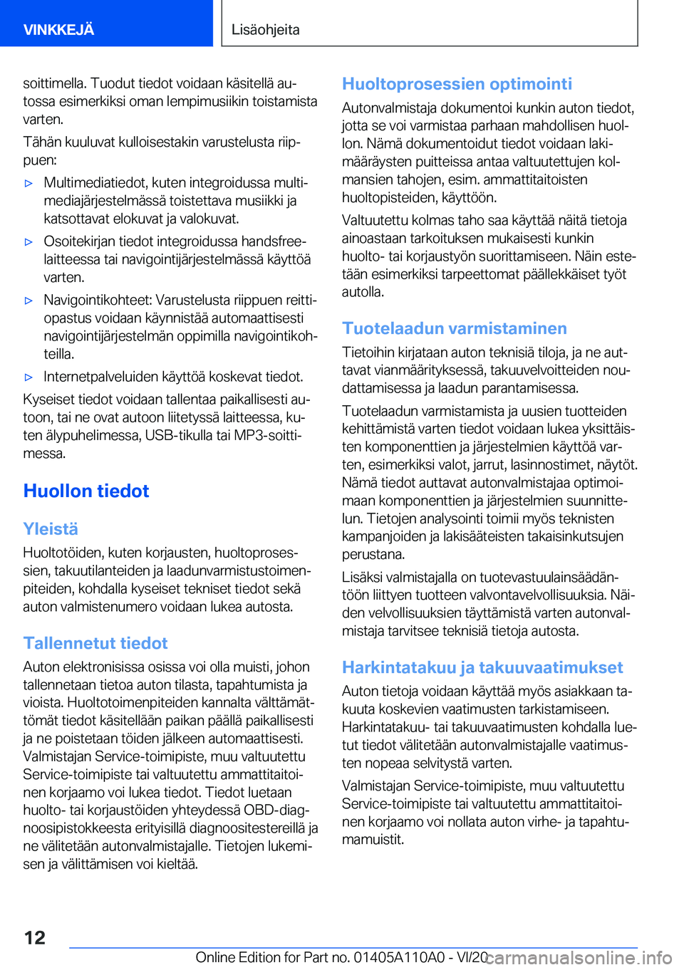 BMW 7 SERIES 2021  Omistajan Käsikirja (in Finnish) �s�o�i�t�t�i�m�e�l�l�a�.��T�u�o�d�u�t��t�i�e�d�o�t��v�o�i�d�a�a�n��k�