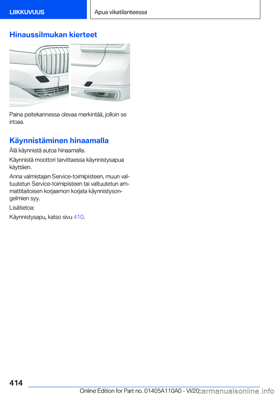 BMW 7 SERIES 2021  Omistajan Käsikirja (in Finnish)  H i n a u s s i l m u k a n  k i e r t e e t
 P a i n a  p e i t e k a n n e s s a  o l e v a a  m e r k i n t 