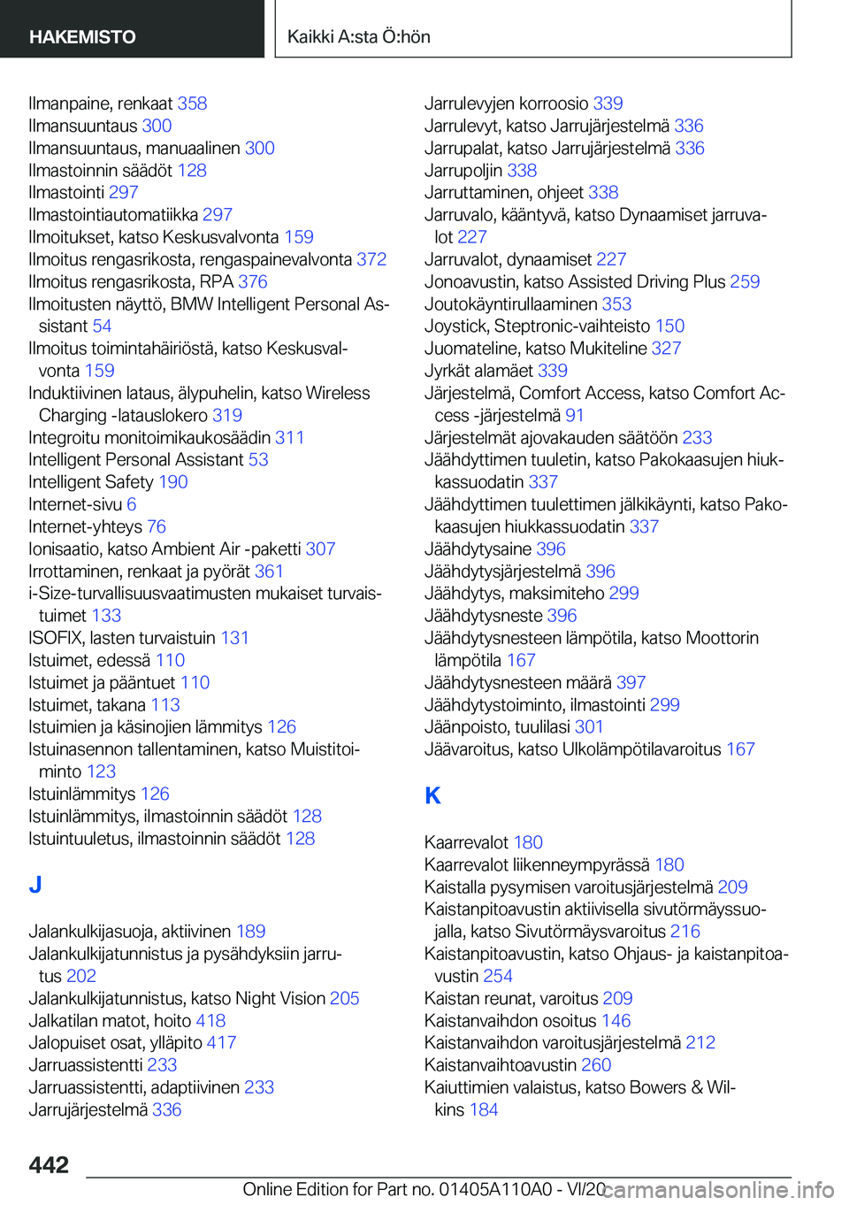 BMW 7 SERIES 2021  Omistajan Käsikirja (in Finnish) �I�l�m�a�n�p�a�i�n�e�,��r�e�n�k�a�a�t��3�5�8�
�I�l�m�a�n�s�u�u�n�t�a�u�s� �3�0�0�
�I�l�m�a�n�s�u�u�n�t�a�u�s�,��m�a�n�u�a�a�l�i�n�e�n� �3�0�0�
�I�l�m�a�s�t�o�i�n�n�i�n��s�