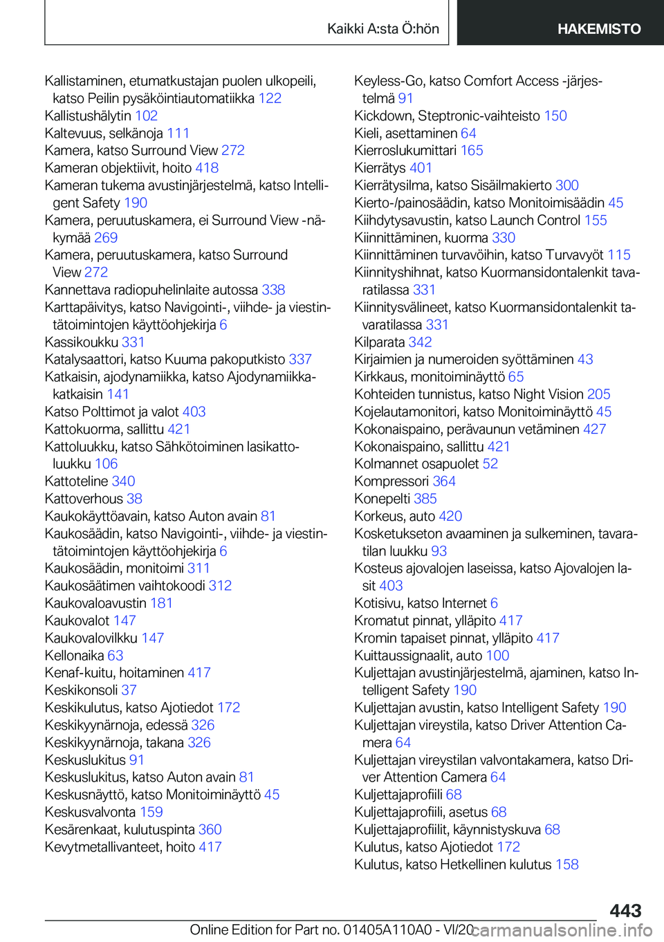 BMW 7 SERIES 2021  Omistajan Käsikirja (in Finnish) �K�a�l�l�i�s�t�a�m�i�n�e�n�,��e�t�u�m�a�t�k�u�s�t�a�j�a�n��p�u�o�l�e�n��u�l�k�o�p�e�i�l�i�,�k�a�t�s�o��P�e�i�l�i�n��p�y�s�