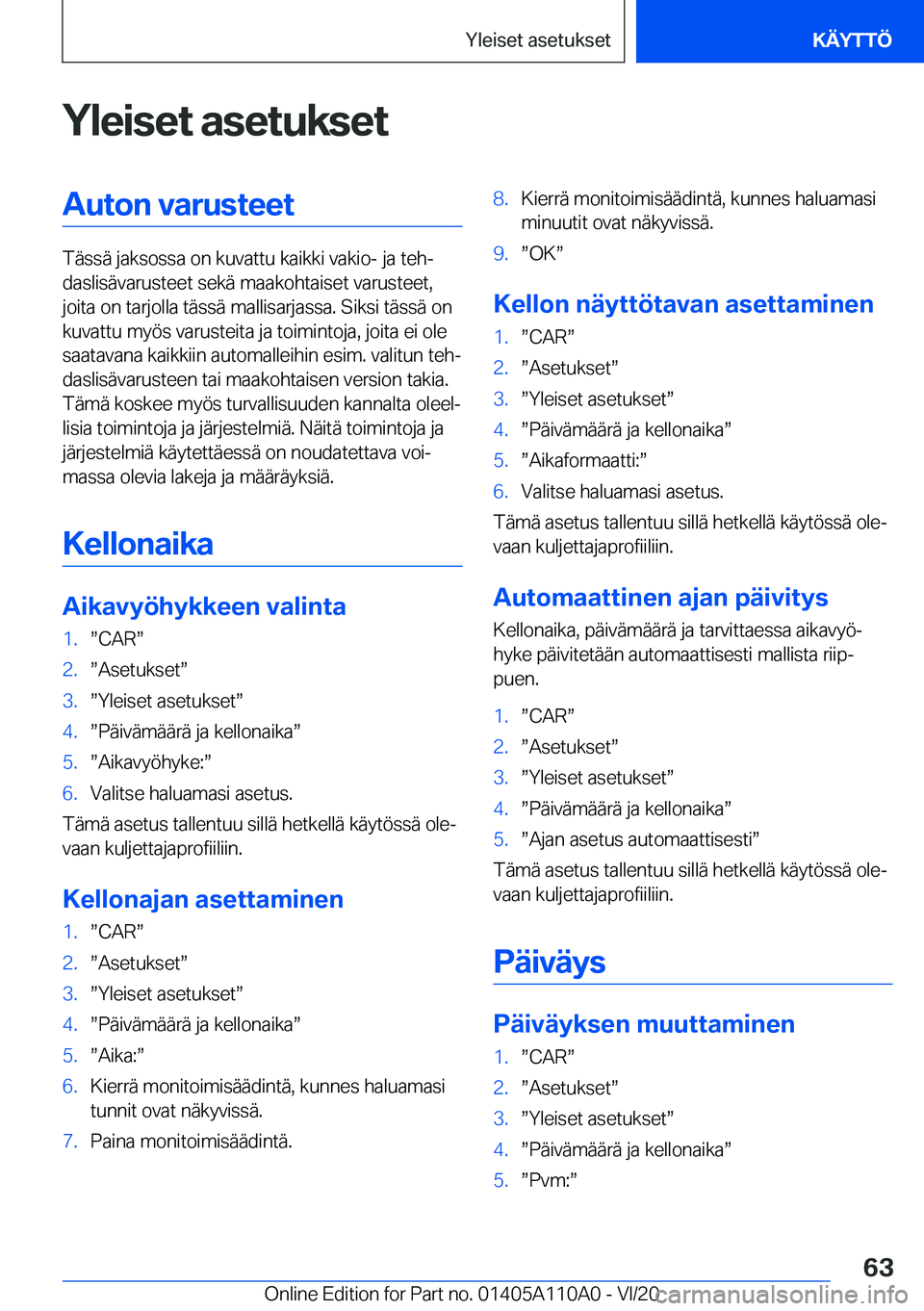 BMW 7 SERIES 2021  Omistajan Käsikirja (in Finnish) �Y�l�e�i�s�e�t��a�s�e�t�u�k�s�e�t�A�u�t�o�n��v�a�r�u�s�t�e�e�t
�T�