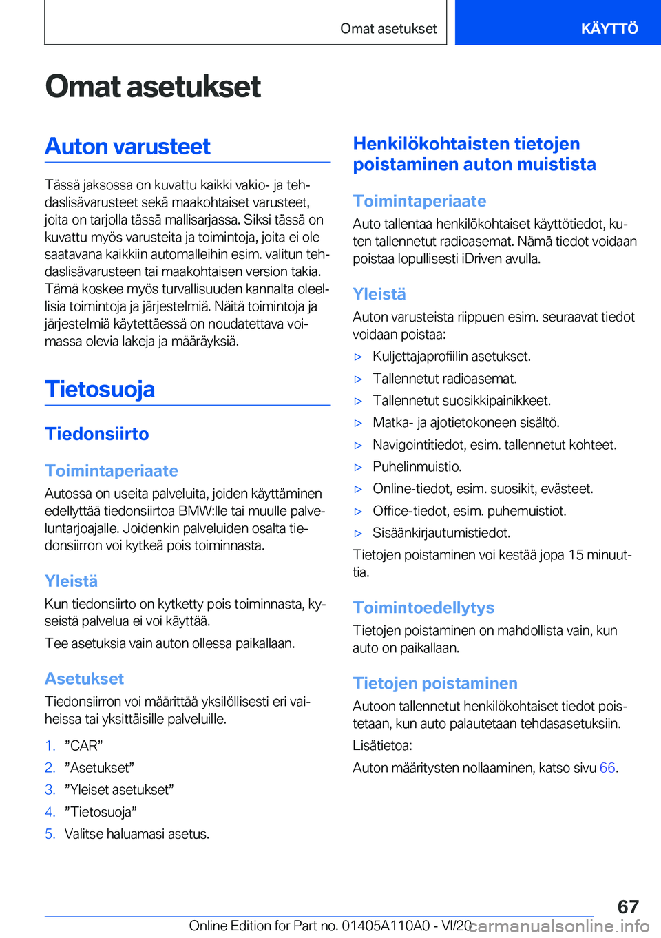 BMW 7 SERIES 2021  Omistajan Käsikirja (in Finnish) �O�m�a�t��a�s�e�t�u�k�s�e�t�A�u�t�o�n��v�a�r�u�s�t�e�e�t
�T�