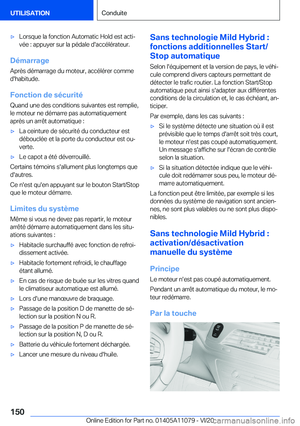 BMW 7 SERIES 2021  Notices Demploi (in French) 'x�L�o�r�s�q�u�e��l�a��f�o�n�c�t�i�o�n��A�u�t�o�m�a�t�i�c��H�o�l�d��e�s�t��a�c�t�ij
�v�é�e��:��a�p�p�u�y�e�r��s�u�r��l�a��p�é�d�a�l�e��d�'�a�c�c�é�l�é�r�a�t�e�u�r�.
�D�é�m�a�