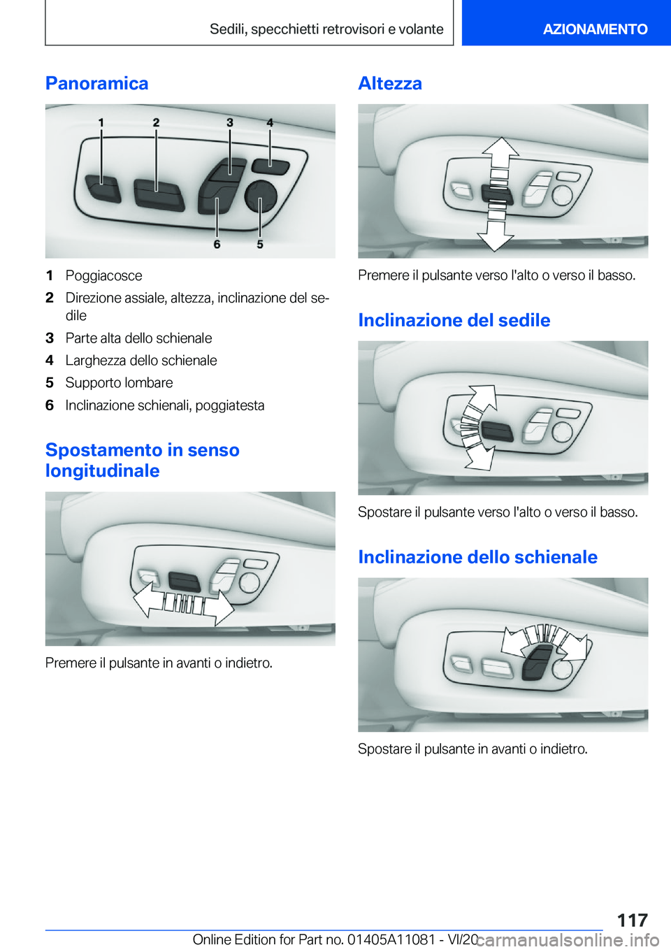 BMW 7 SERIES 2021  Libretti Di Uso E manutenzione (in Italian) �P�a�n�o�r�a�m�i�c�a�1�P�o�g�g�i�a�c�o�s�c�e�2�D�i�r�e�z�i�o�n�e��a�s�s�i�a�l�e�,��a�l�t�e�z�z�a�,��i�n�c�l�i�n�a�z�i�o�n�e��d�e�l��s�eª
�d�i�l�e�3�P�a�r�t�e��a�l�t�a��d�e�l�l�o��s�c�h�i�e�n