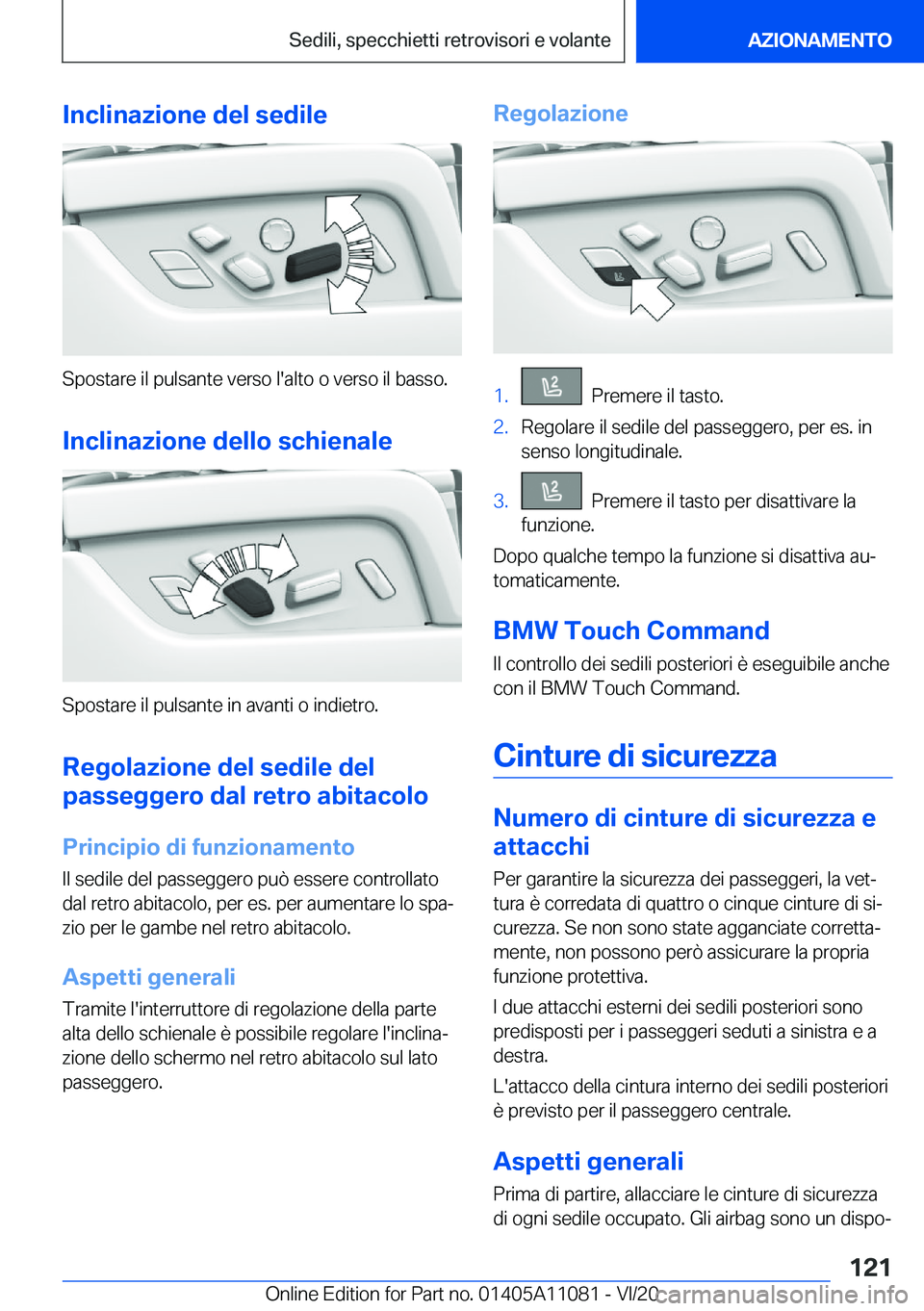BMW 7 SERIES 2021  Libretti Di Uso E manutenzione (in Italian) �I�n�c�l�i�n�a�z�i�o�n�e��d�e�l��s�e�d�i�l�e
�S�p�o�s�t�a�r�e��i�l��p�u�l�s�a�n�t�e��v�e�r�s�o��l�'�a�l�t�o��o��v�e�r�s�o��i�l��b�a�s�s�o�.�I�n�c�l�i�n�a�z�i�o�n�e��d�e�l�l�o��s�c�h�i�