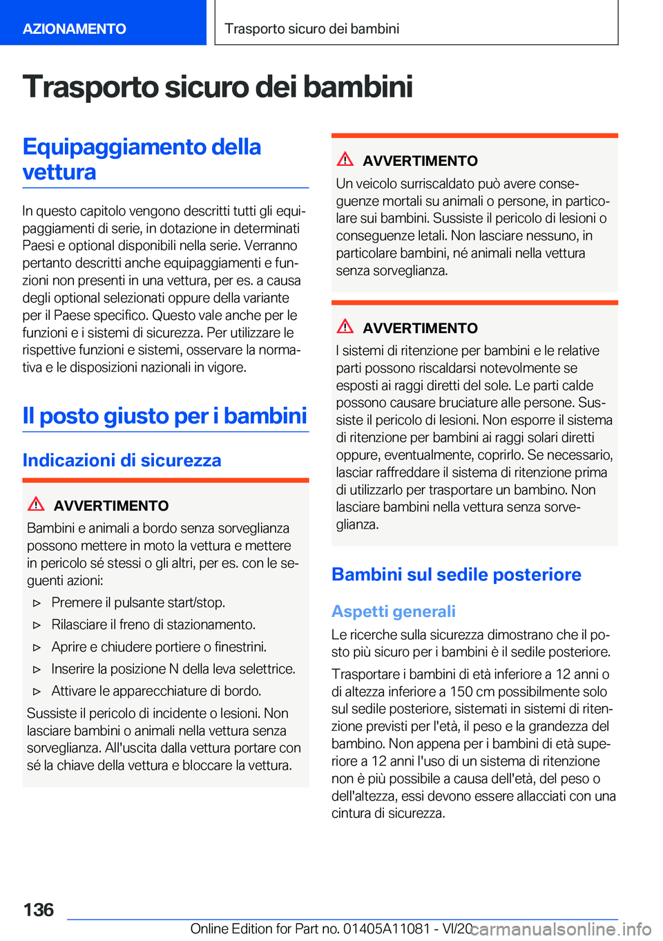 BMW 7 SERIES 2021  Libretti Di Uso E manutenzione (in Italian) �T�r�a�s�p�o�r�t�o��s�i�c�u�r�o��d�e�i��b�a�m�b�i�n�i�E�q�u�i�p�a�g�g�i�a�m�e�n�t�o��d�e�l�l�a�v�e�t�t�u�r�a
�I�n��q�u�e�s�t�o��c�a�p�i�t�o�l�o��v�e�n�g�o�n�o��d�e�s�c�r�i�t�t�i��t�u�t�t�i��