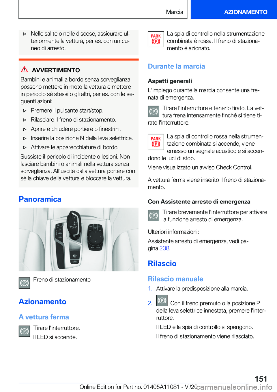 BMW 7 SERIES 2021  Libretti Di Uso E manutenzione (in Italian) 'x�N�e�l�l�e��s�a�l�i�t�e��o��n�e�l�l�e��d�i�s�c�e�s�e�,��a�s�s�i�c�u�r�a�r�e��u�lª
�t�e�r�i�o�r�m�e�n�t�e��l�a��v�e�t�t�u�r�a�,��p�e�r��e�s�.��c�o�n��u�n��c�uª �n�e�o��d�i��a�r